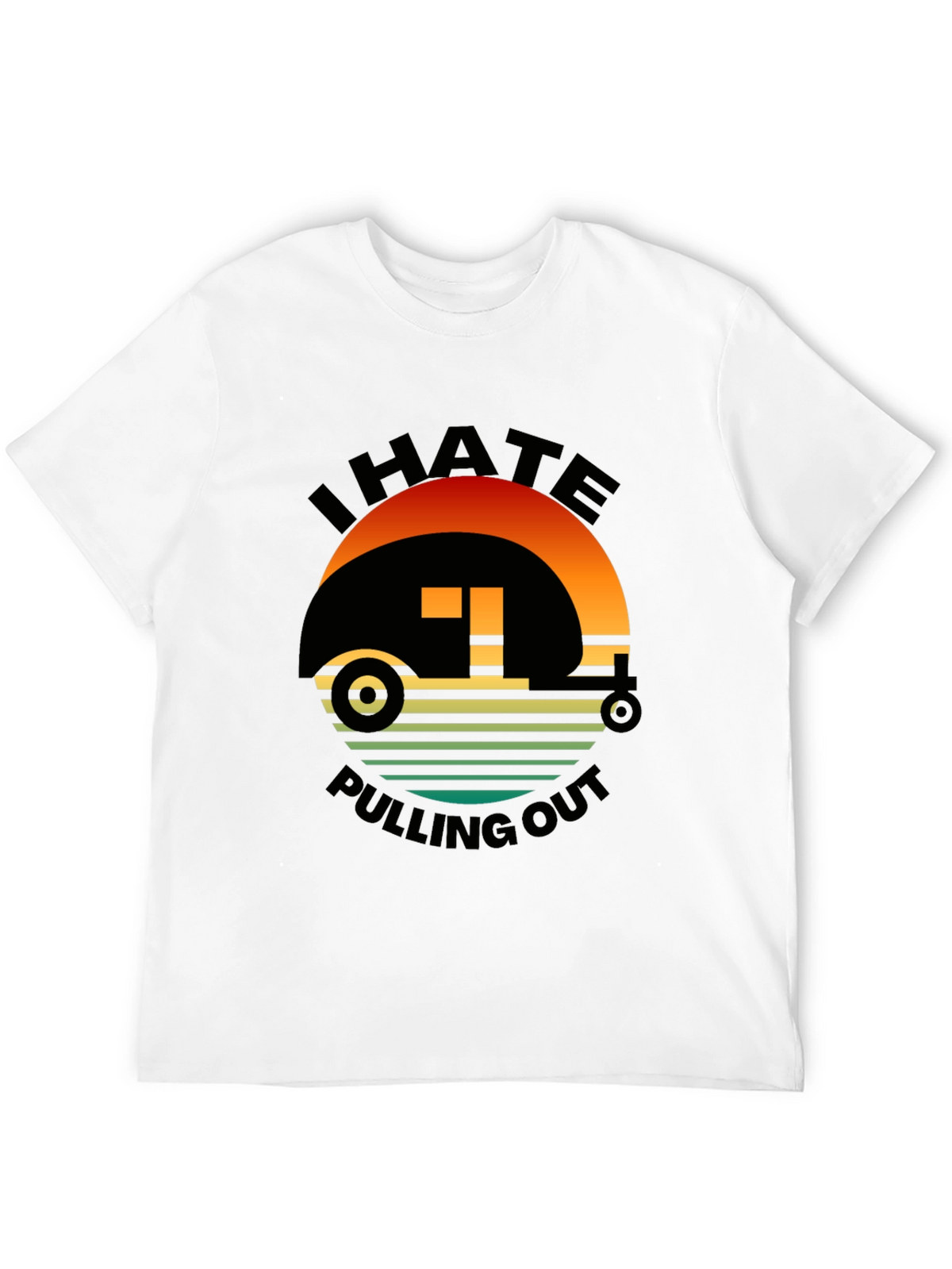 Funny Camping T-Shirt: I Hate Pulling Out RV Tee