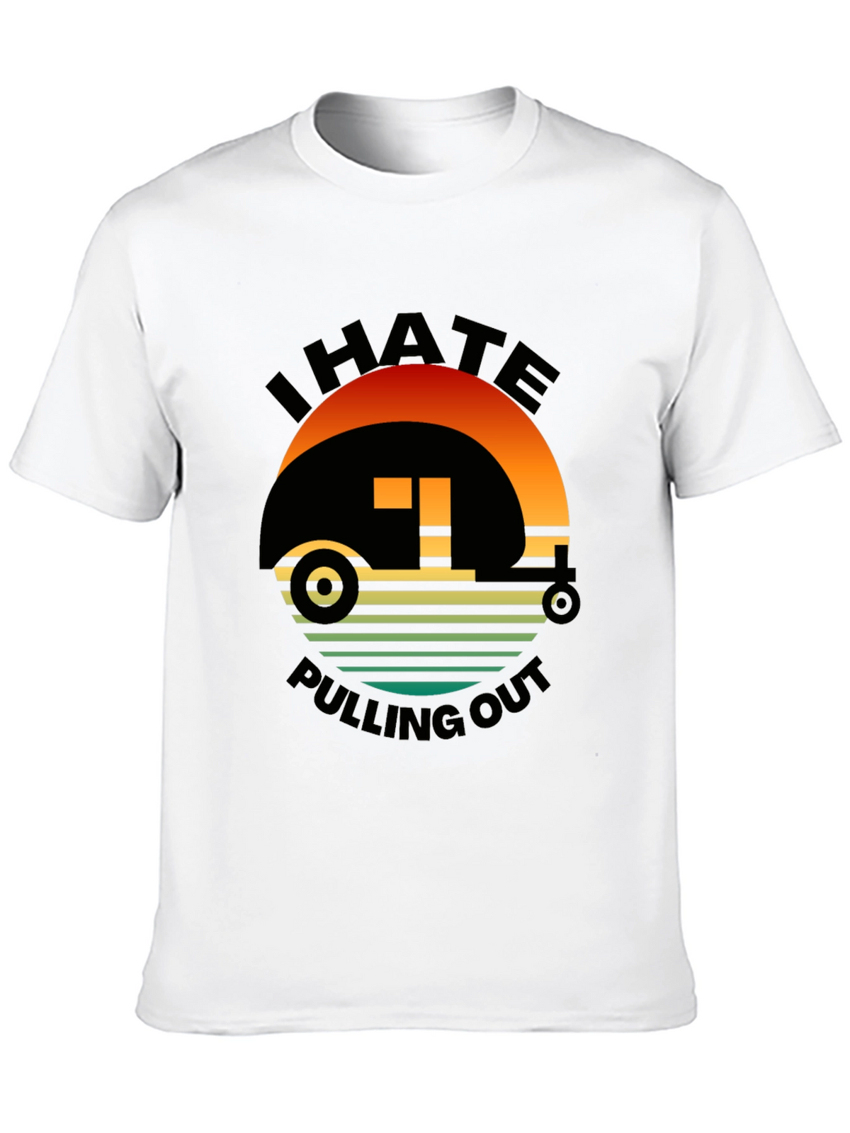 Funny Camping T-Shirt: I Hate Pulling Out RV Tee
