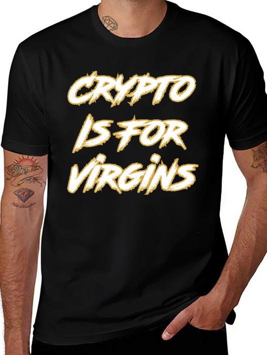 Crypto Is For Virgins Graphic T-Shirt