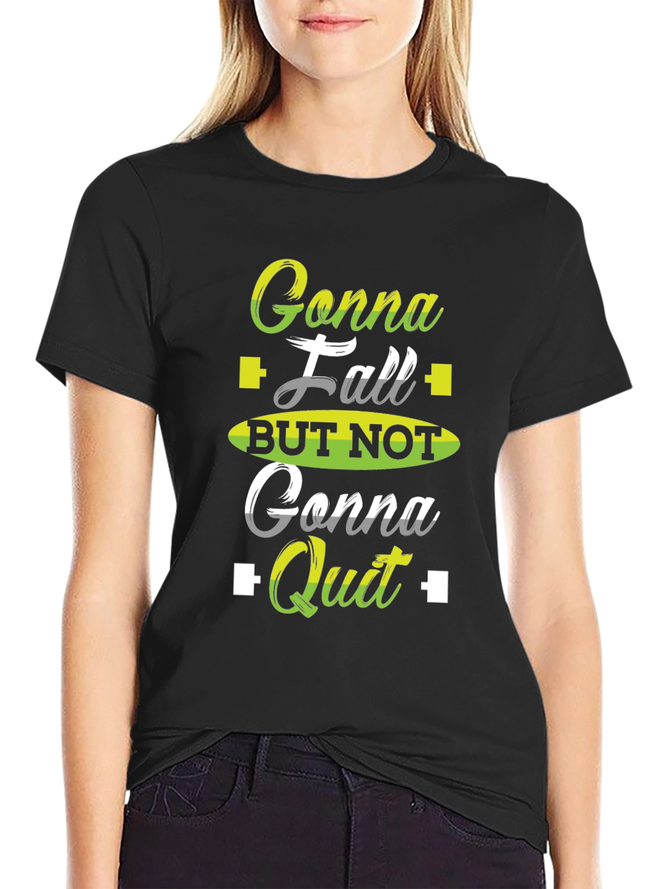 Gonna Fall But Not Gonna Quit Black T-Shirt