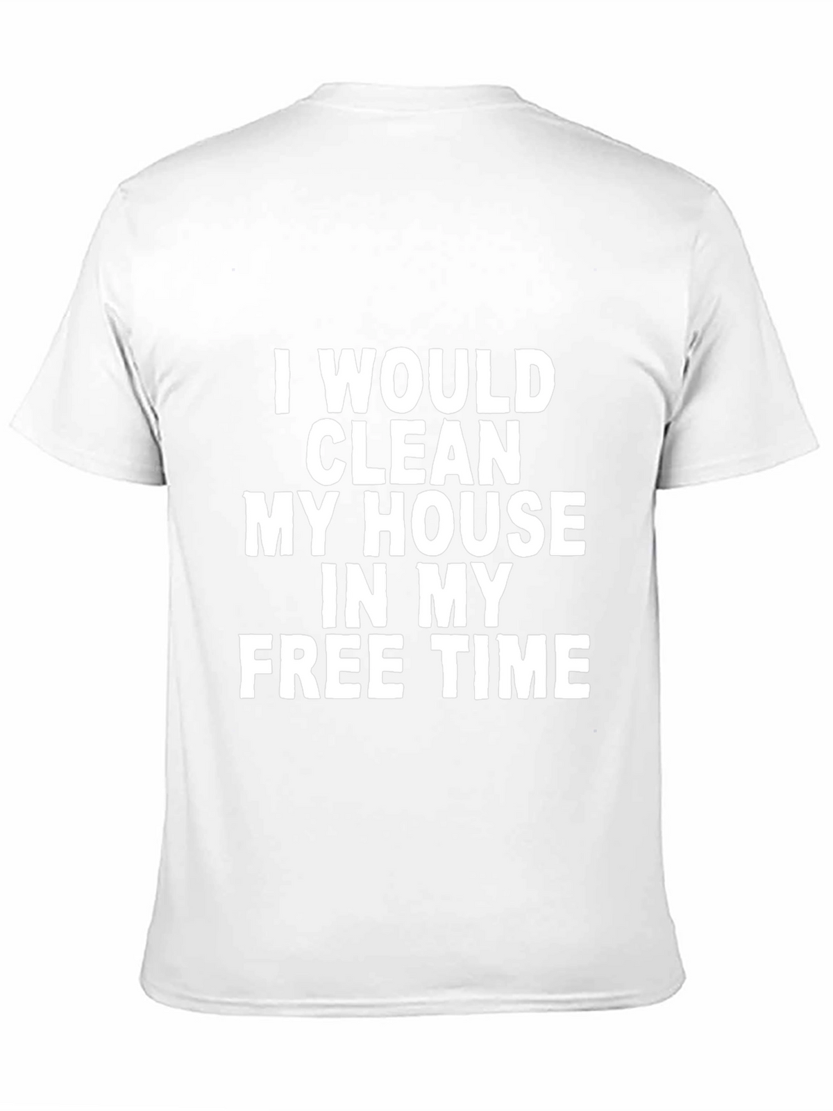Funny I Would Clean Black T-Shirt