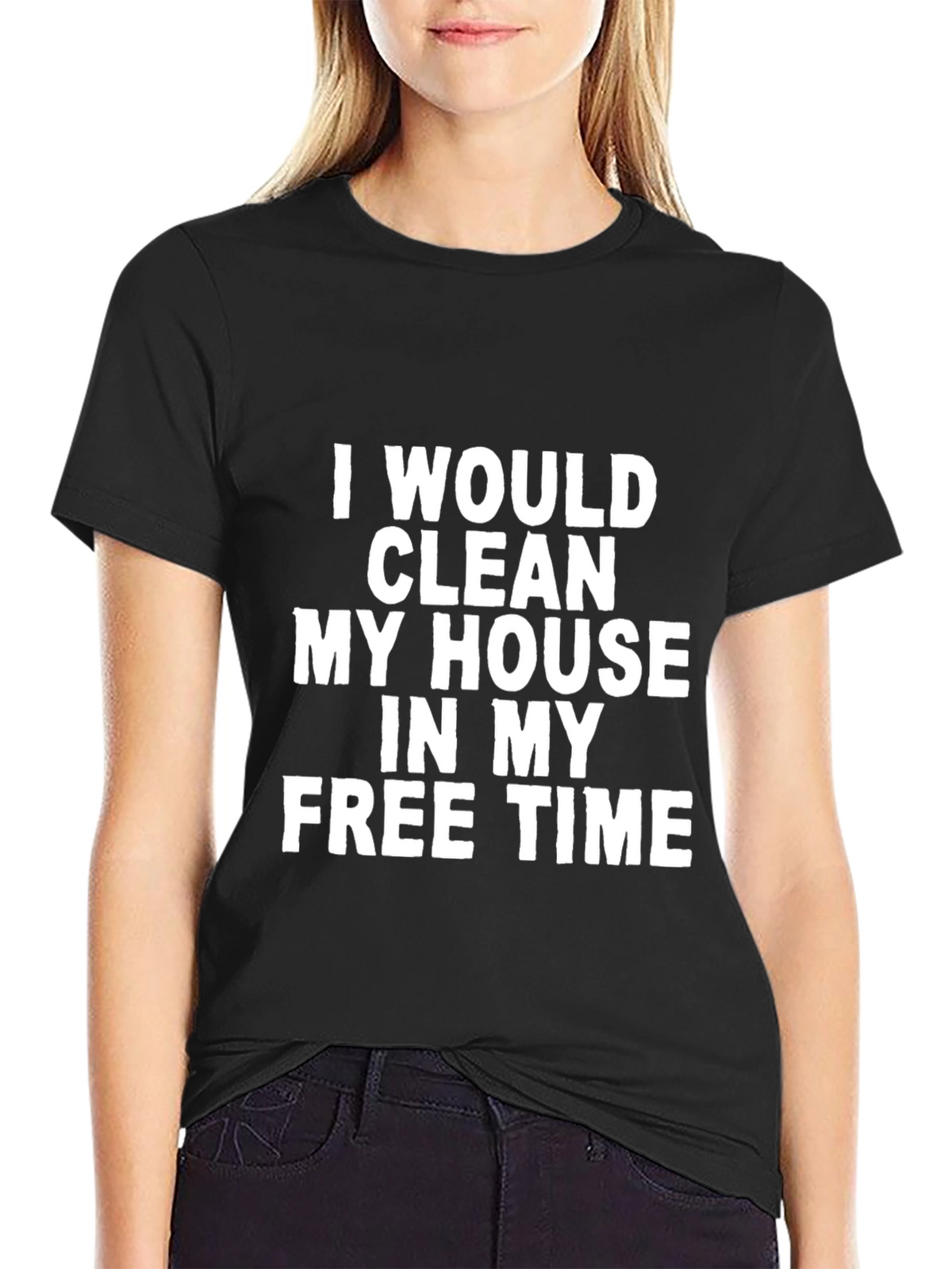Funny I Would Clean Black T-Shirt