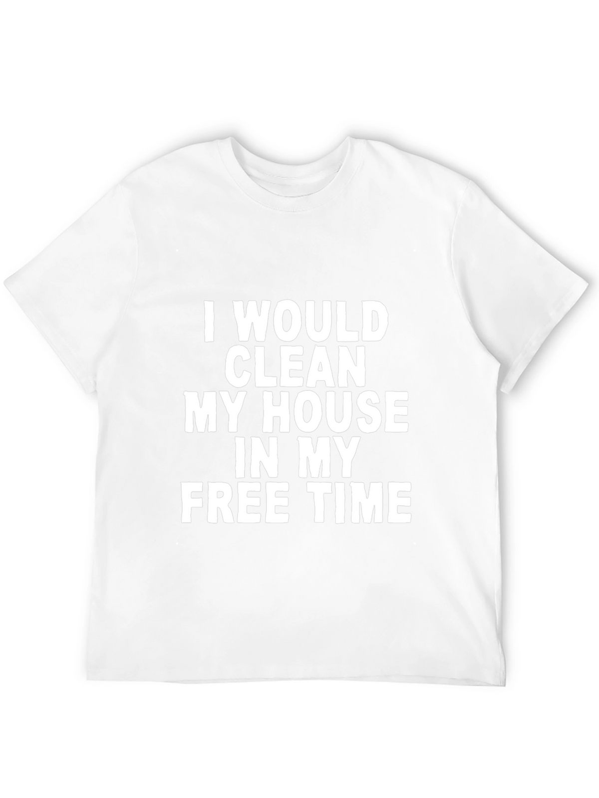 Funny I Would Clean Black T-Shirt