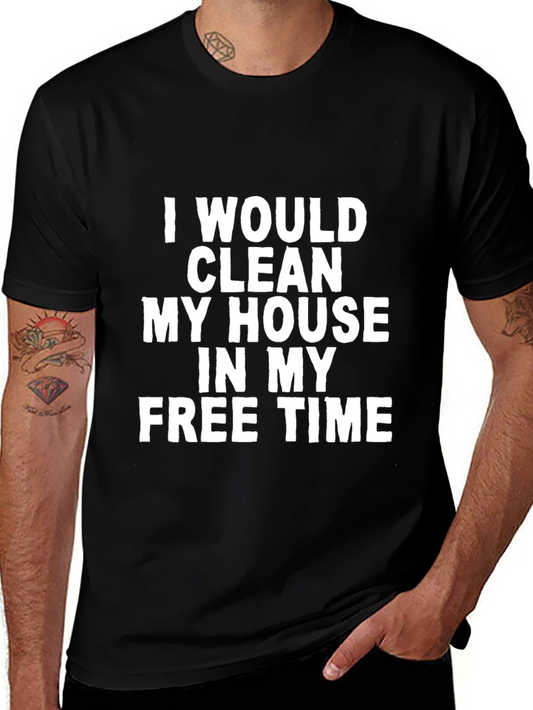 Funny I Would Clean Black T-Shirt