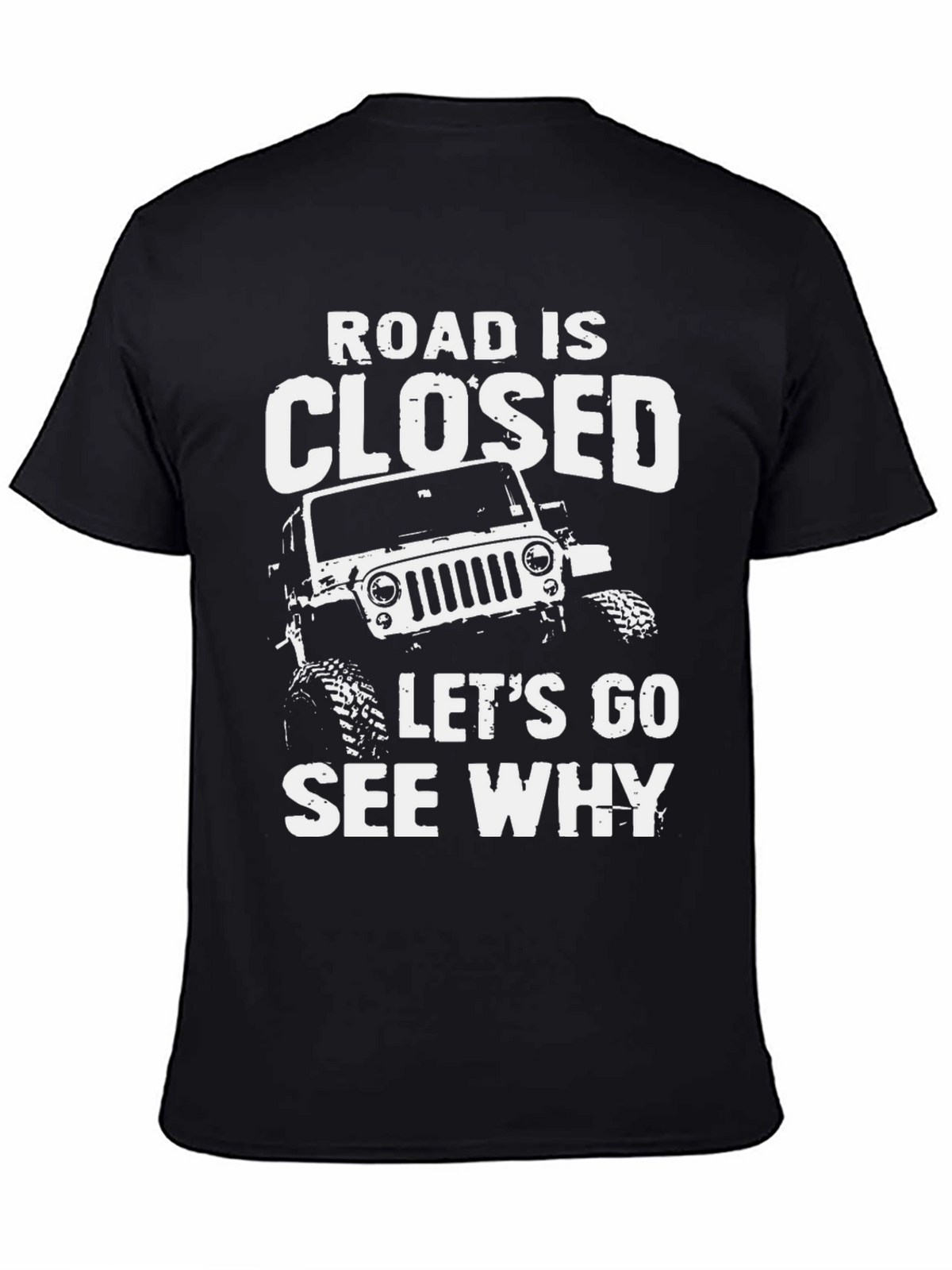 Road Closed Jeep T-Shirt: Adventure Awaits!