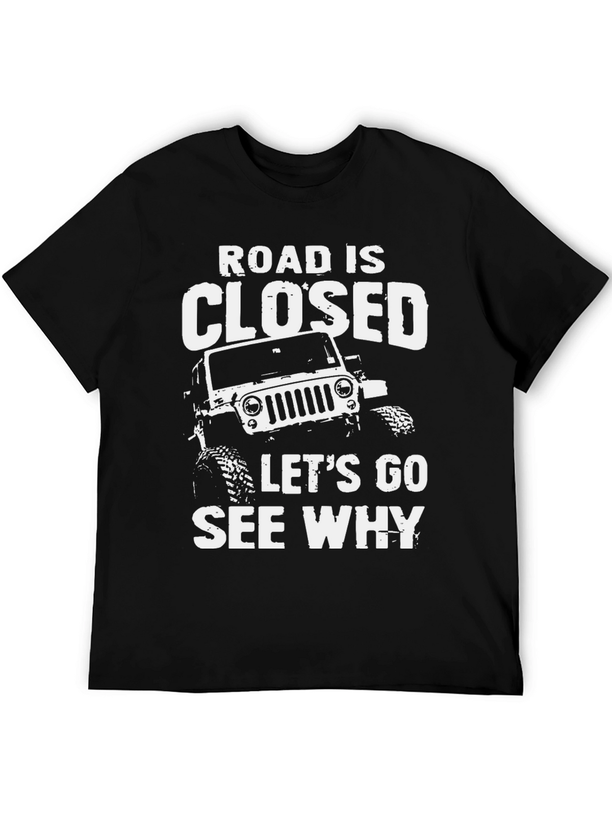 Road Closed Jeep T-Shirt: Adventure Awaits!