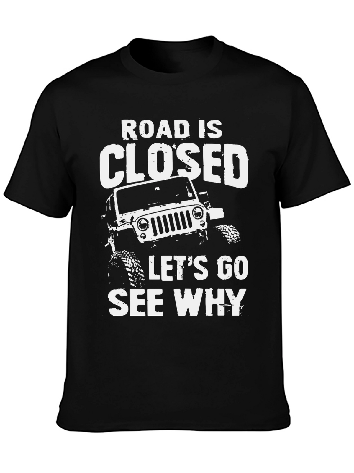 Road Closed Jeep T-Shirt: Adventure Awaits!