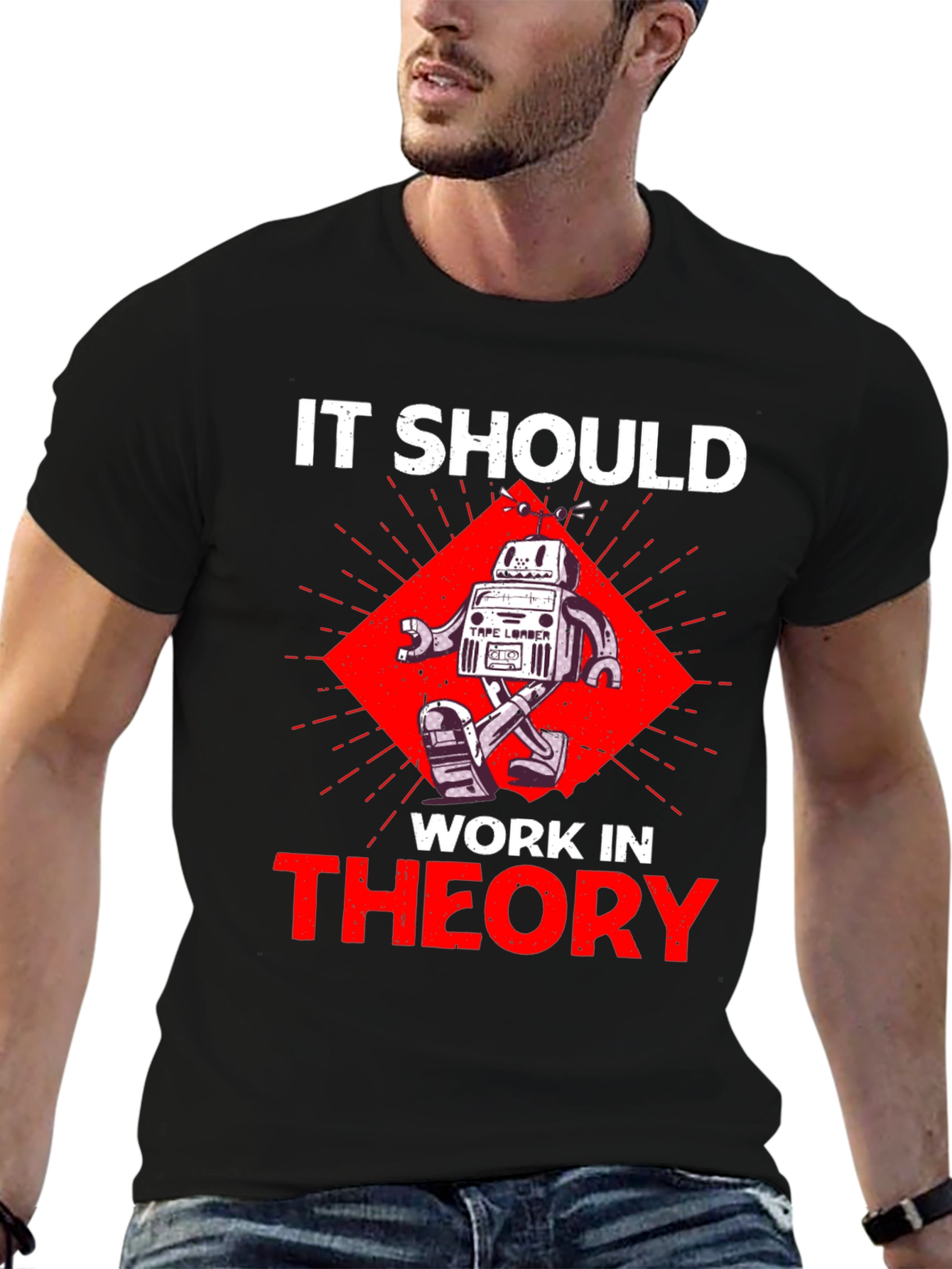 It Should Work In Theory Robot T-Shirt