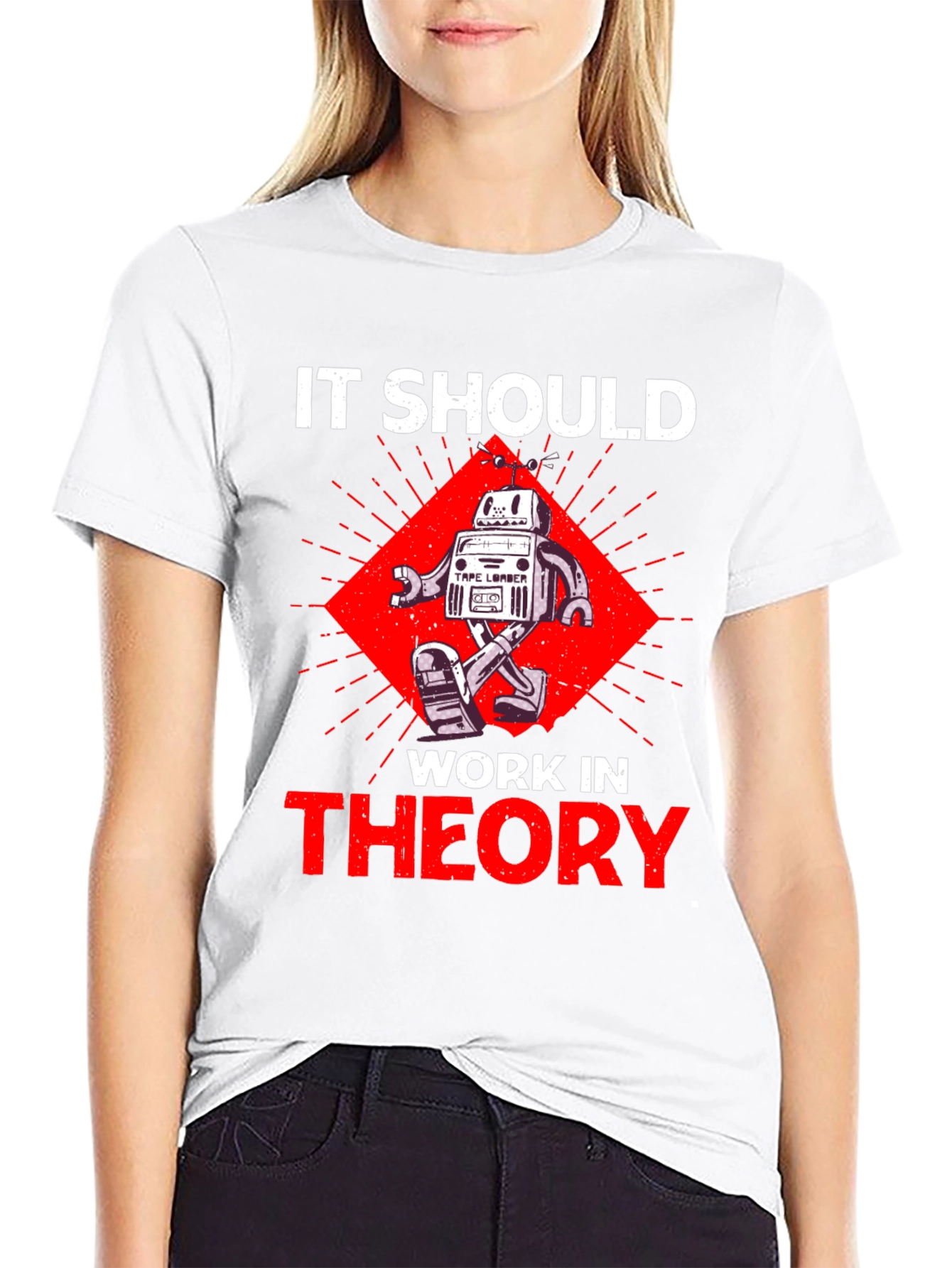 It Should Work In Theory Robot T-Shirt