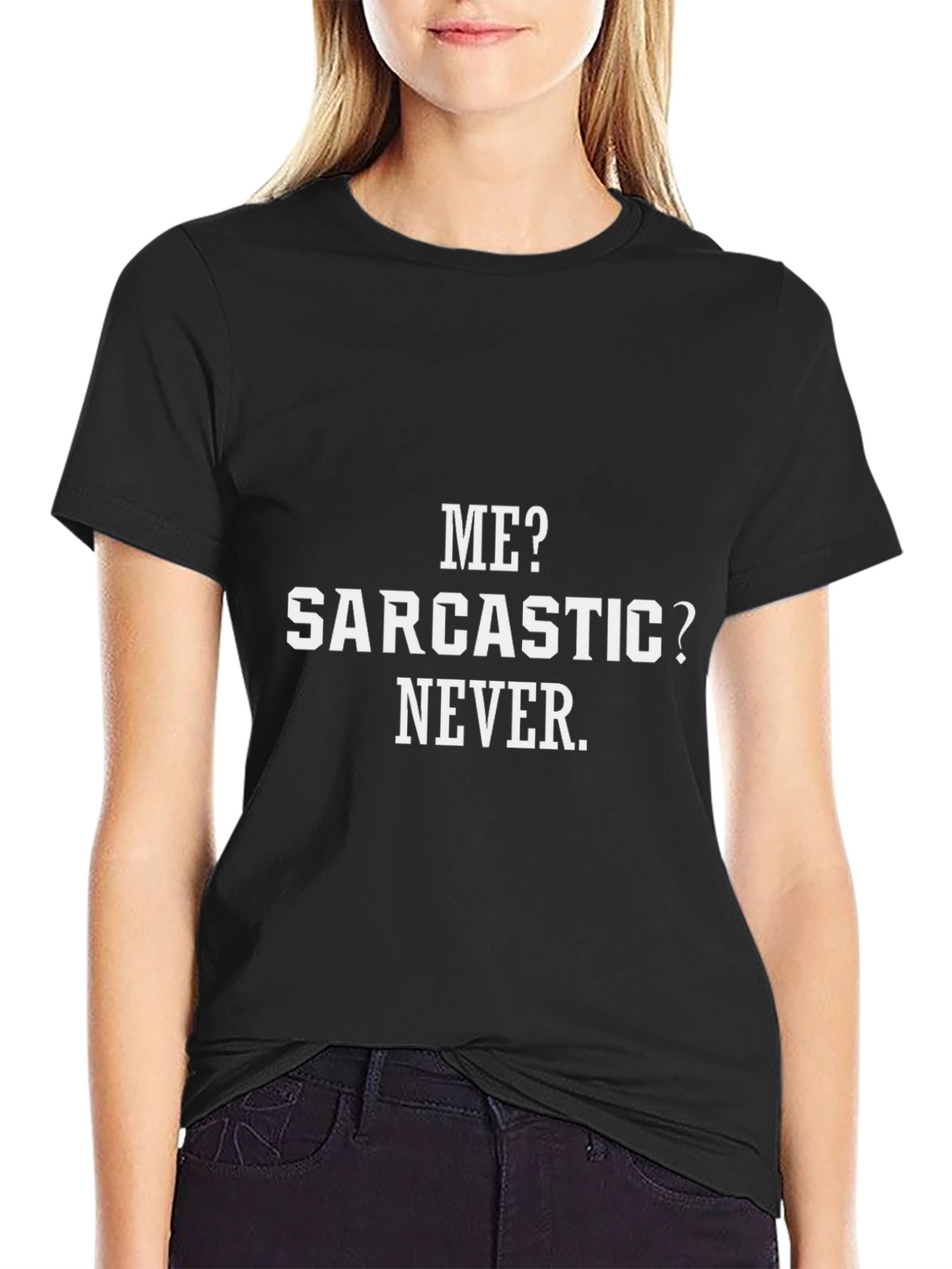 Sarcastic? Never! Graphic Tee - Black T-Shirt