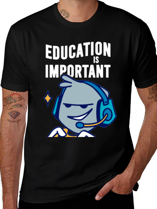 Education is Important T-Shirt
