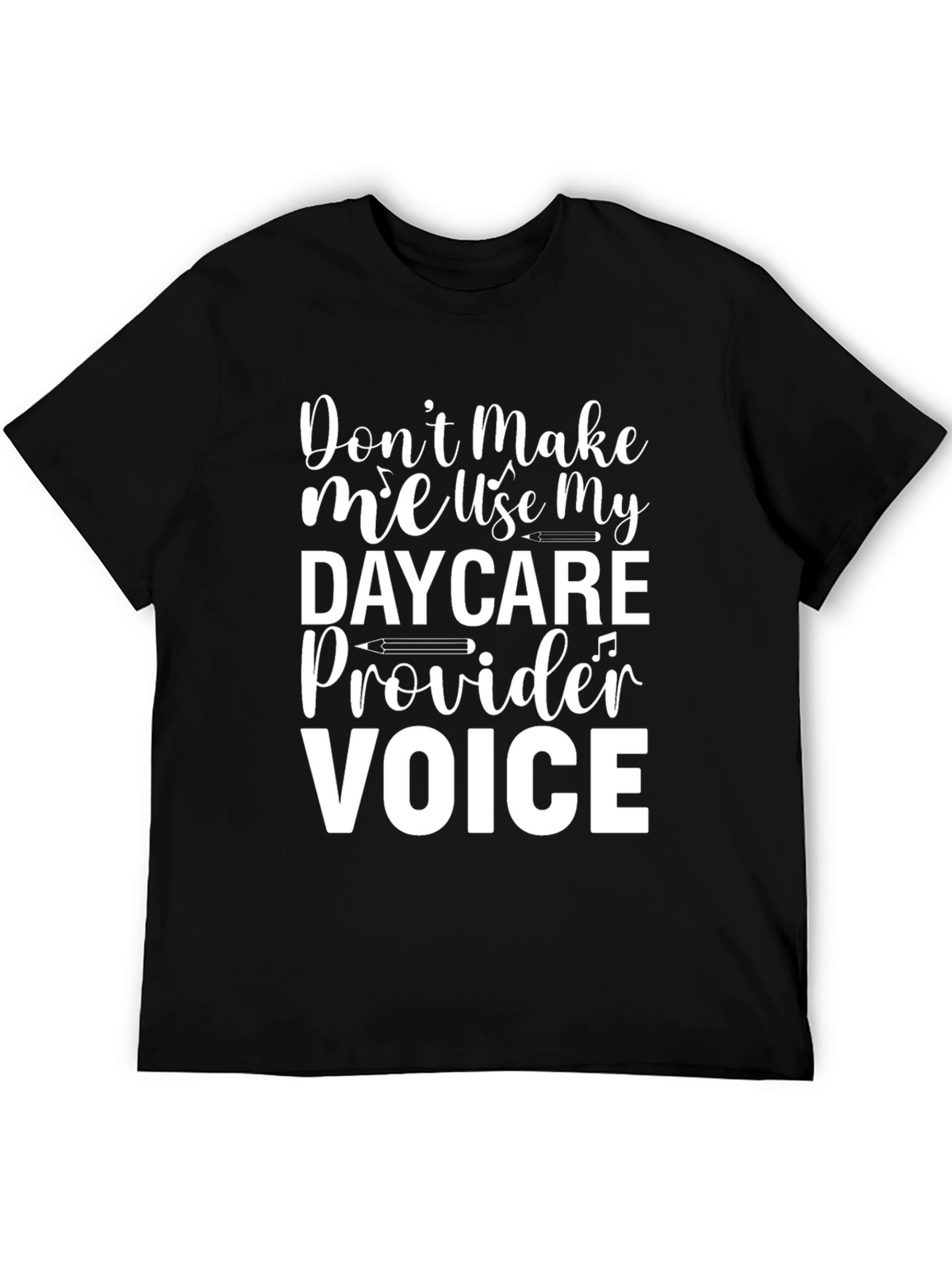 Daycare Provider Voice T-Shirt - Funny Tee