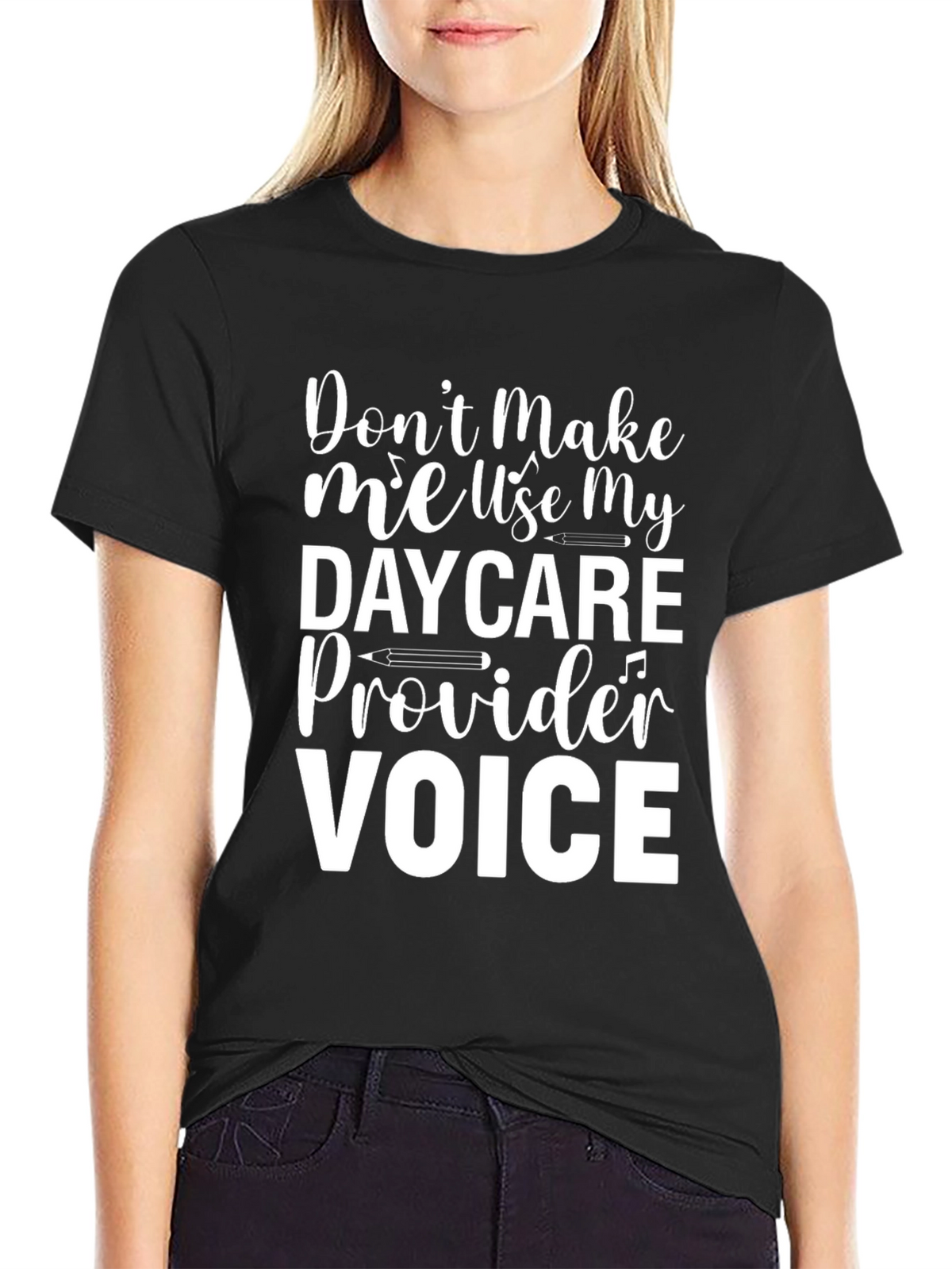 Daycare Provider Voice T-Shirt - Funny Tee