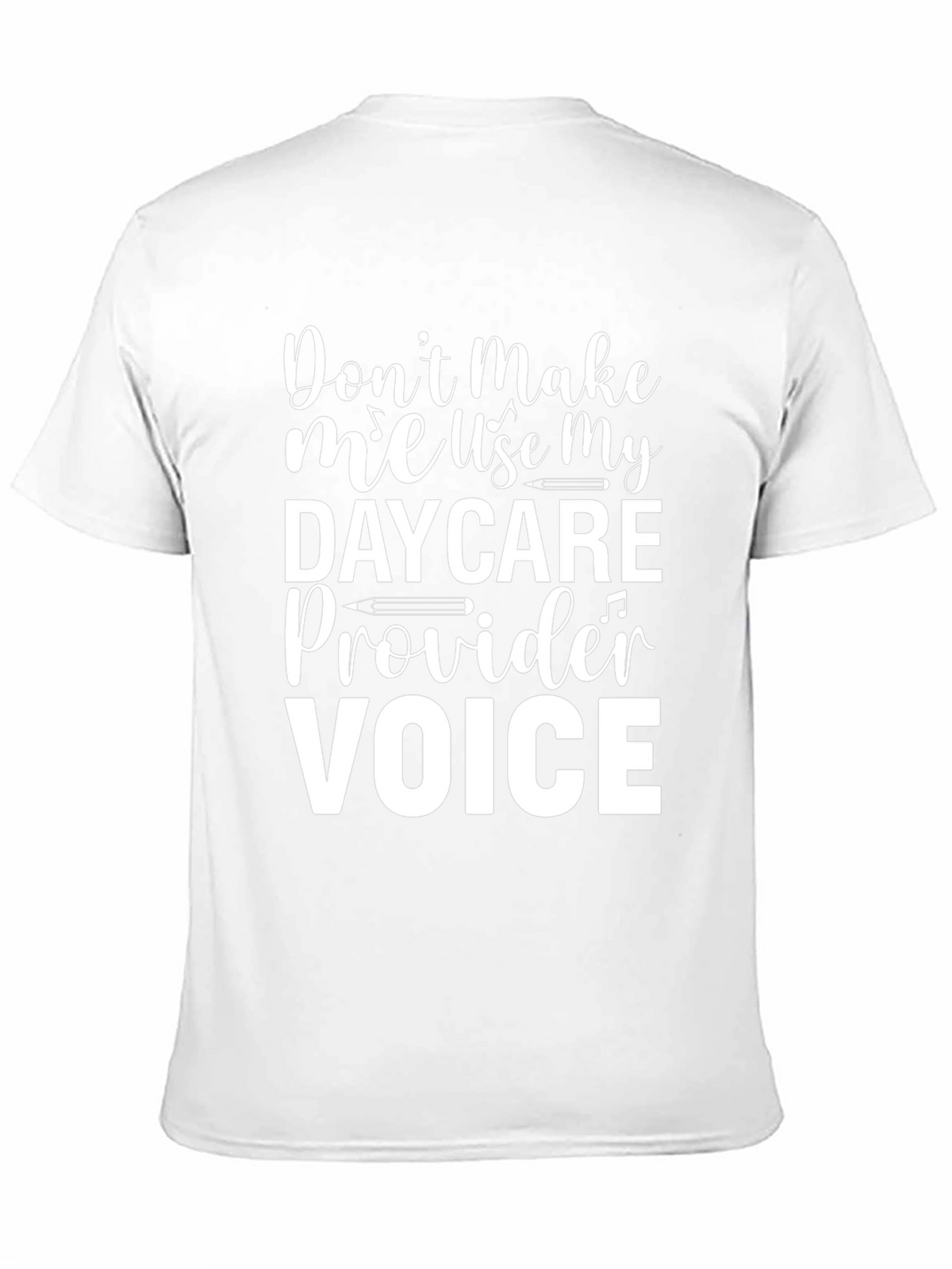 Daycare Provider Voice T-Shirt - Funny Tee