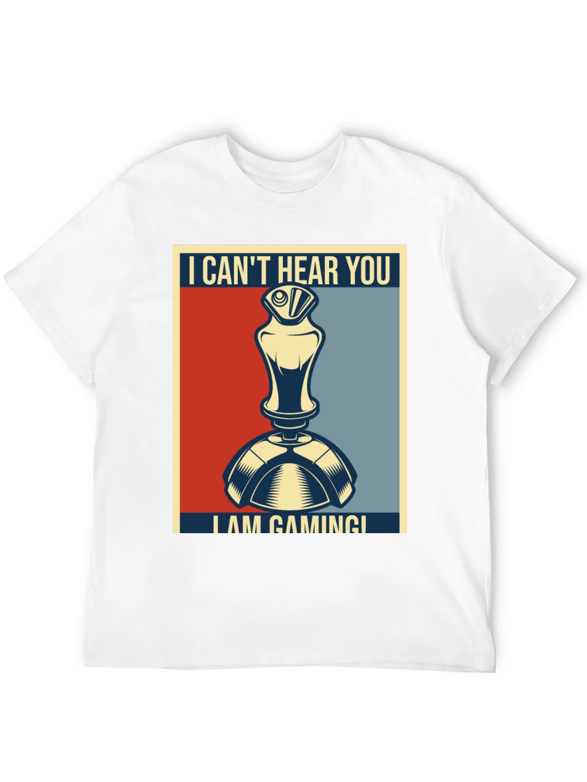 I Cant Hear You Im Gaming T-Shirt