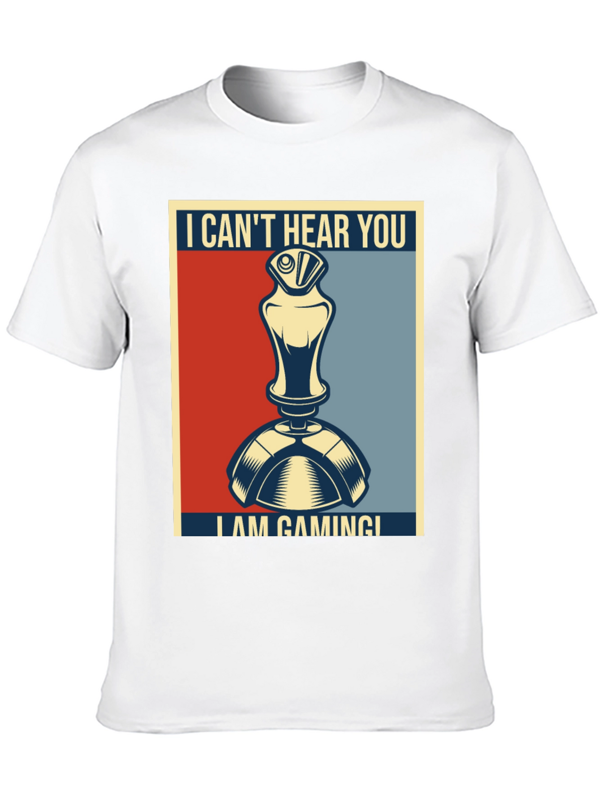 I Cant Hear You Im Gaming T-Shirt