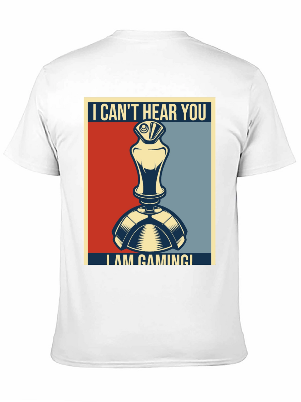 I Cant Hear You Im Gaming T-Shirt