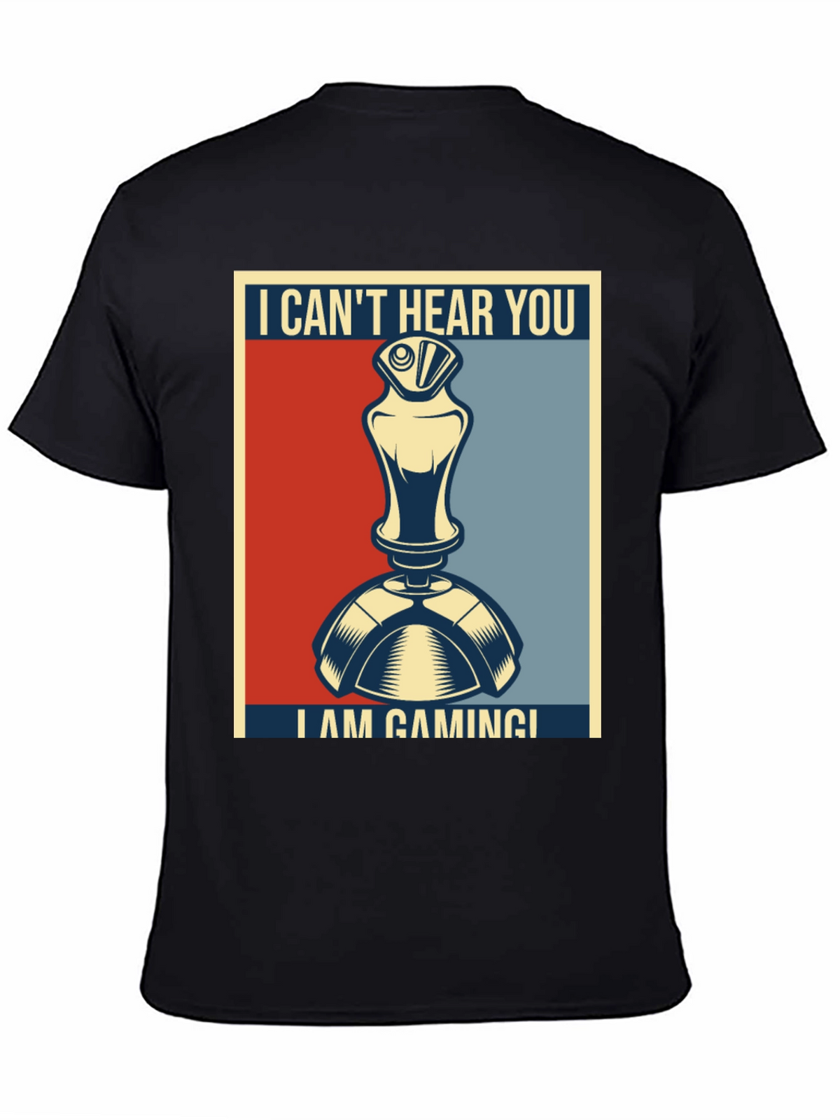 I Cant Hear You Im Gaming T-Shirt