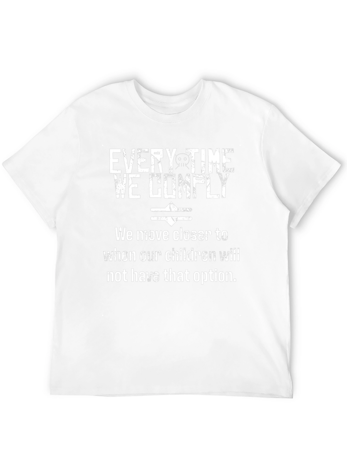 Every Time We Comply Graphic T-Shirt