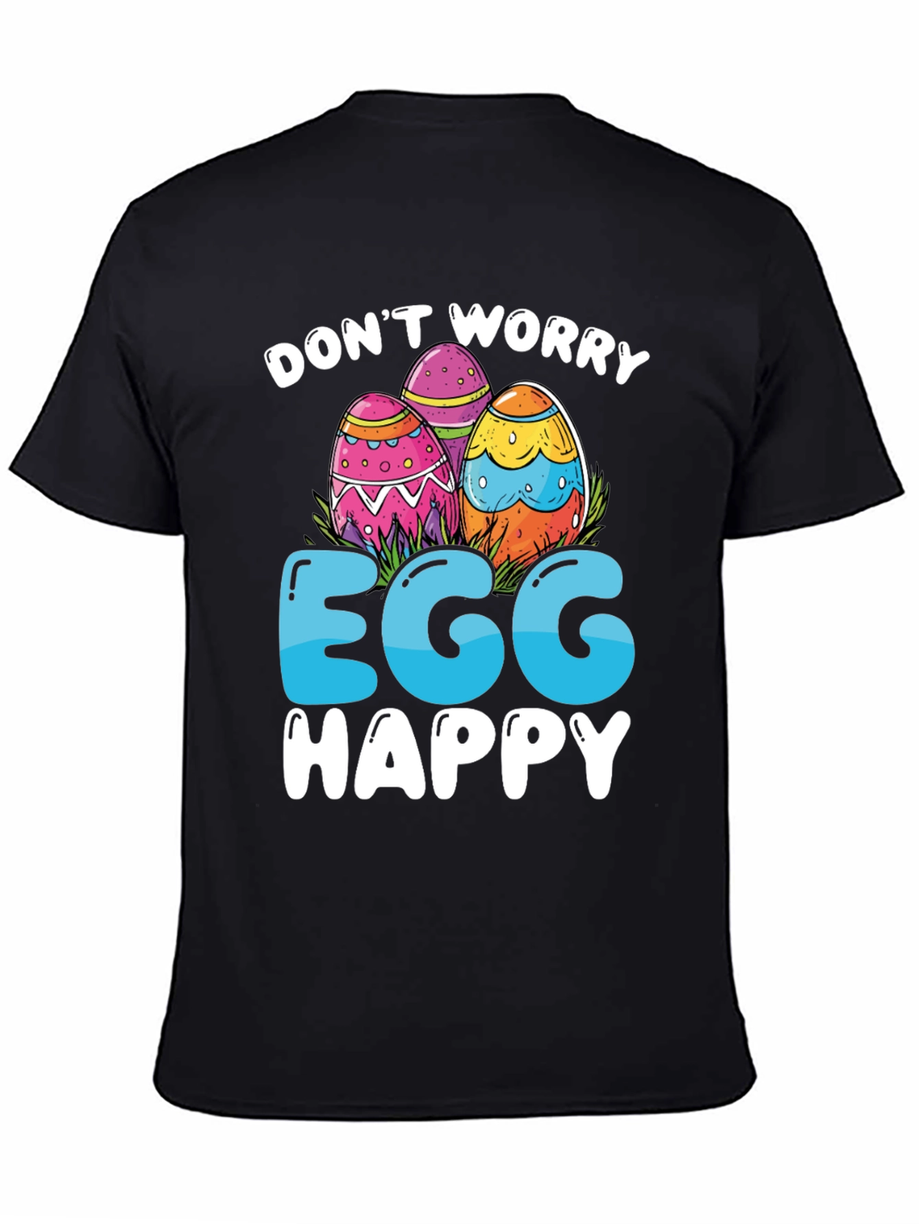 Dont Worry Egg Happy Easter T-Shirt