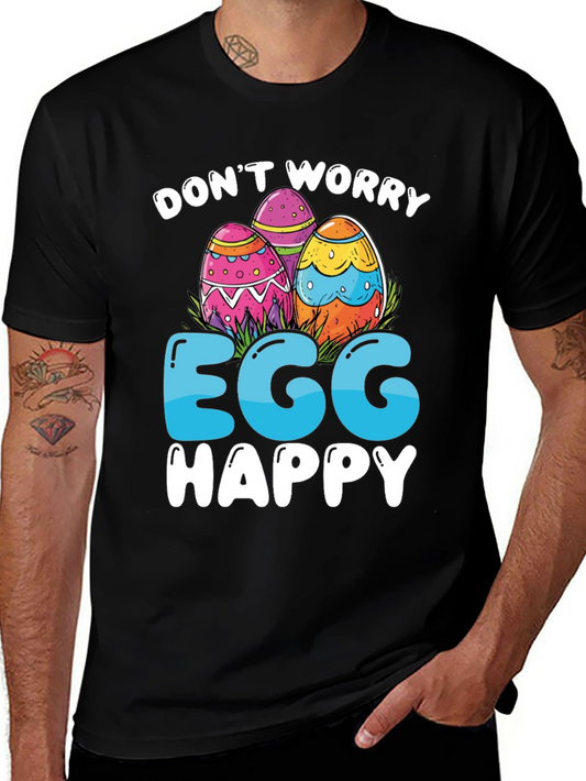 Dont Worry Egg Happy Easter T-Shirt