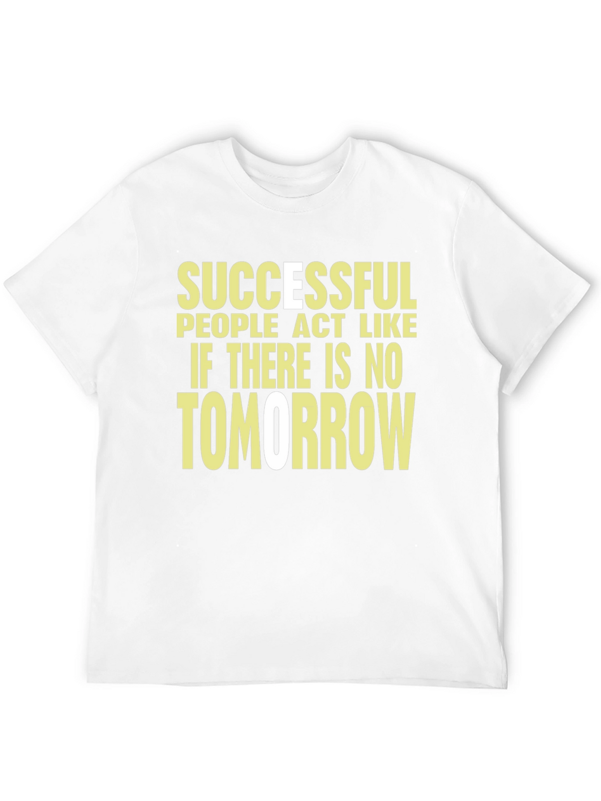 Motivational T-Shirt: Successful People Act Like