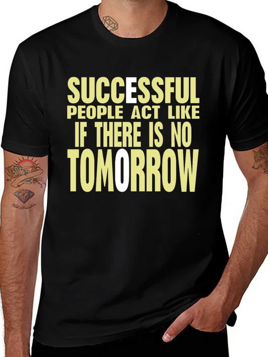 Motivational T-Shirt: Successful People Act Like