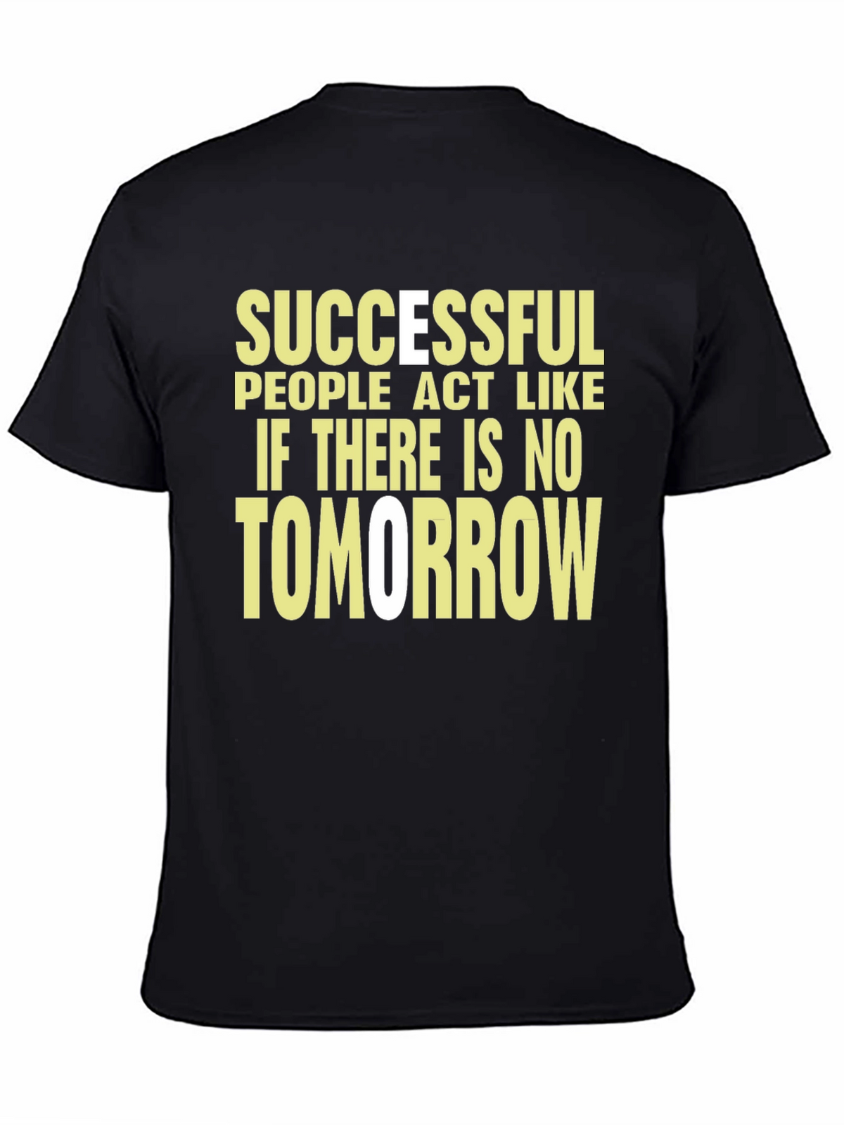 Motivational T-Shirt: Successful People Act Like