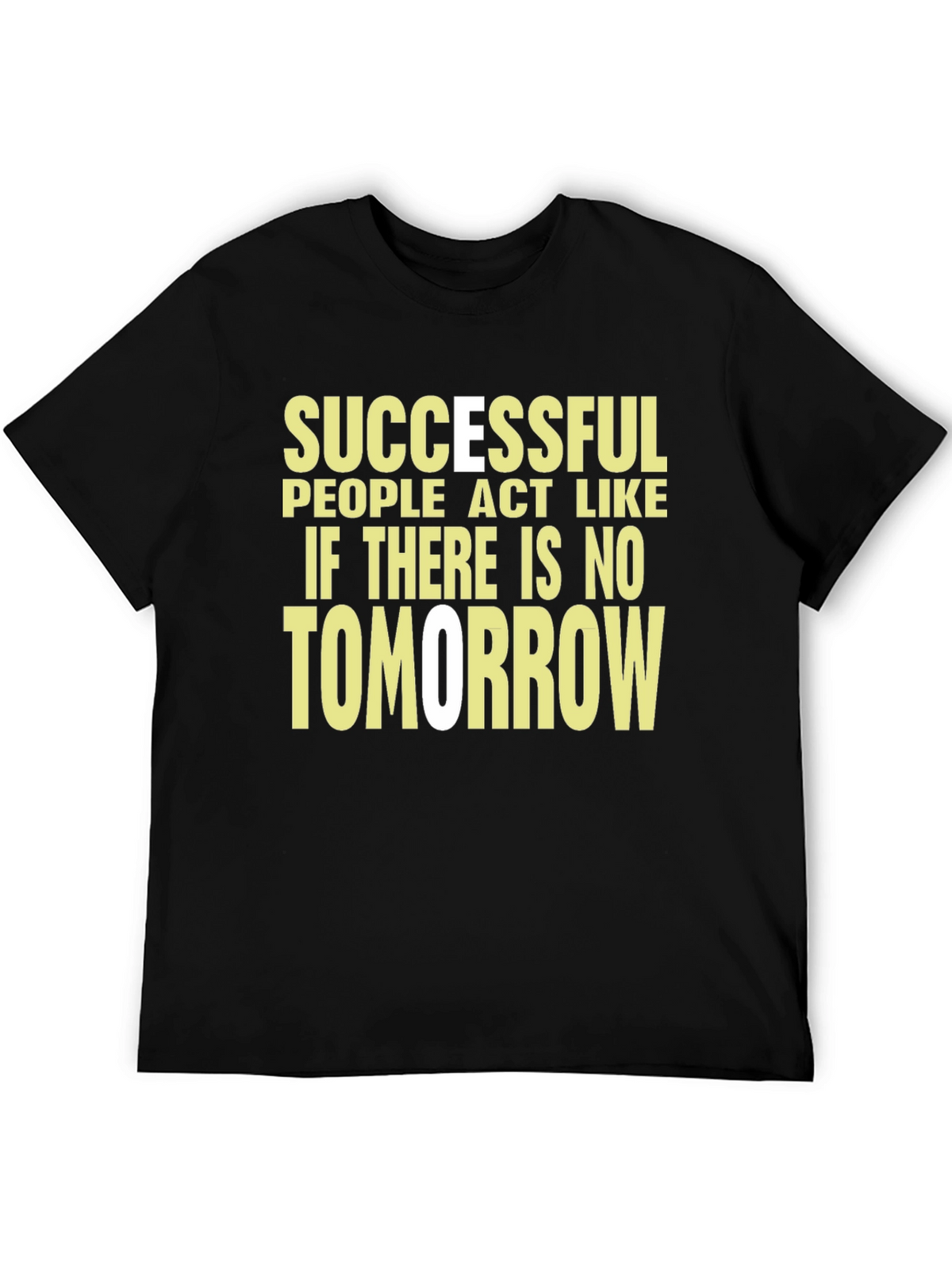 Motivational T-Shirt: Successful People Act Like