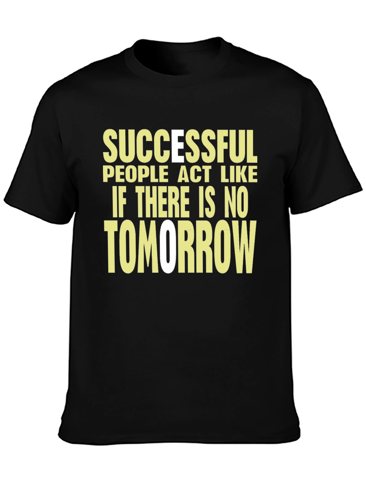 Motivational T-Shirt: Successful People Act Like