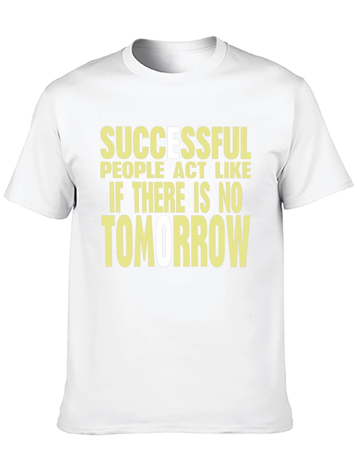 Motivational T-Shirt: Successful People Act Like