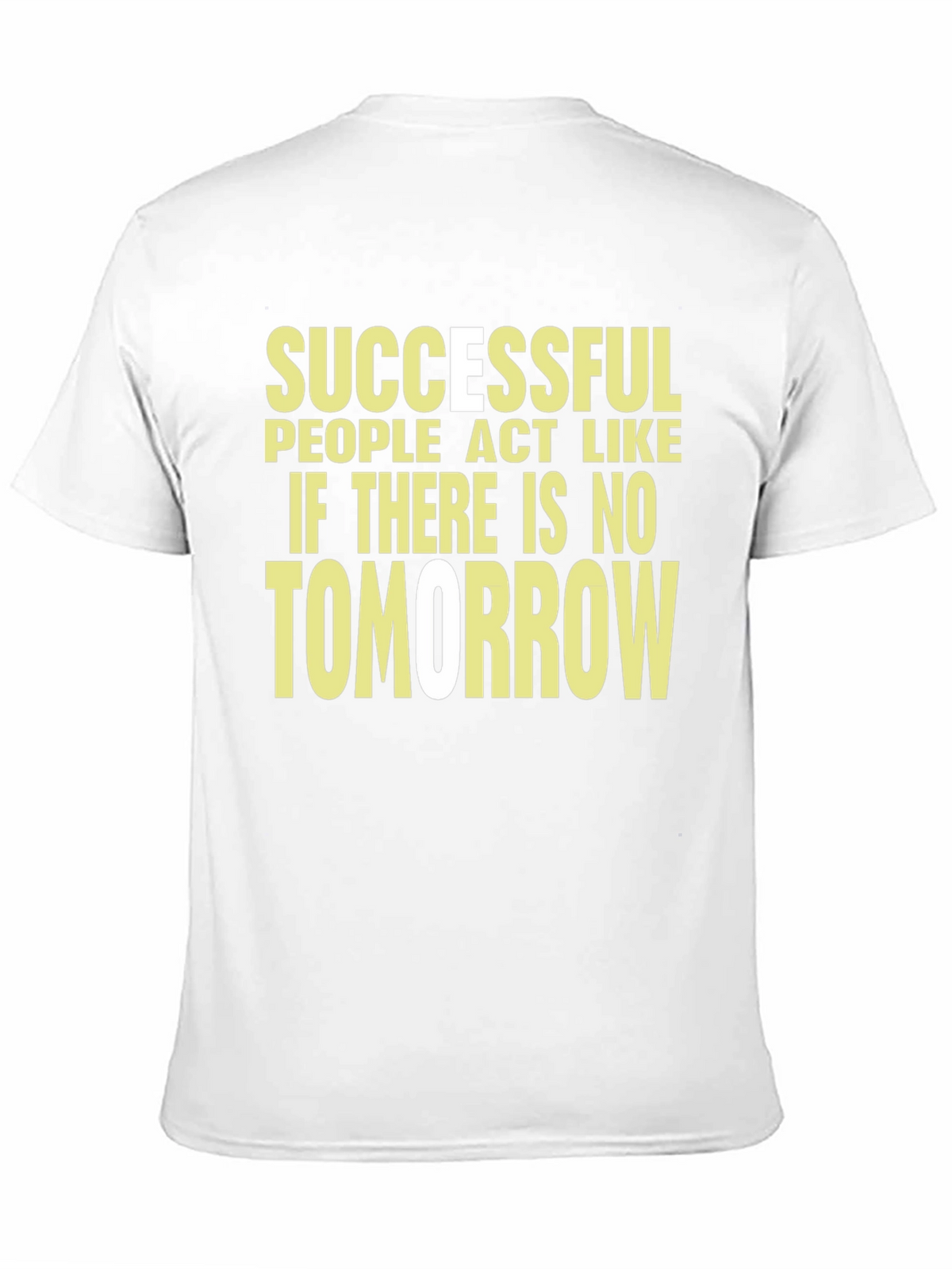 Motivational T-Shirt: Successful People Act Like