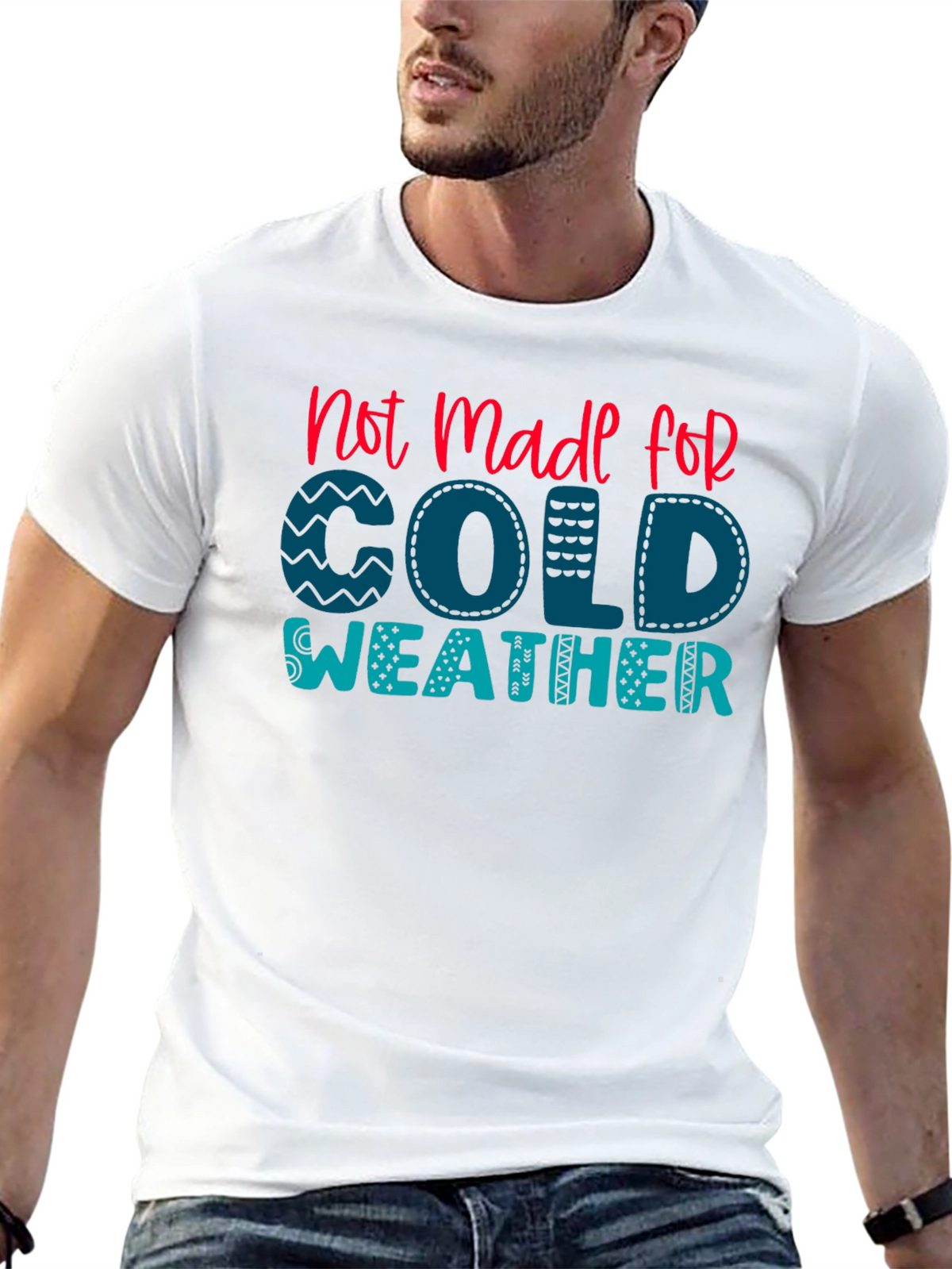 Not Made For Cold Weather Graphic Tee