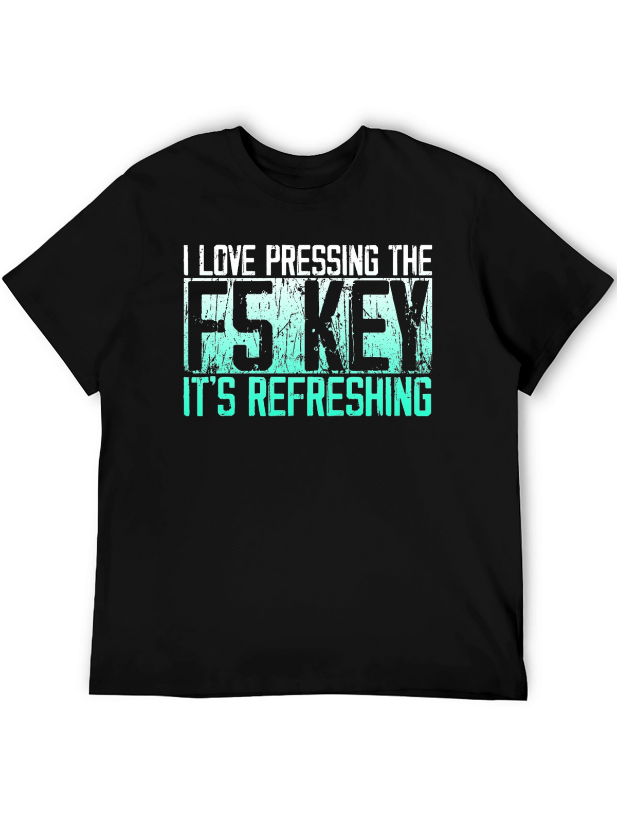 I Love Pressing F5 Refreshing Black T-Shirt