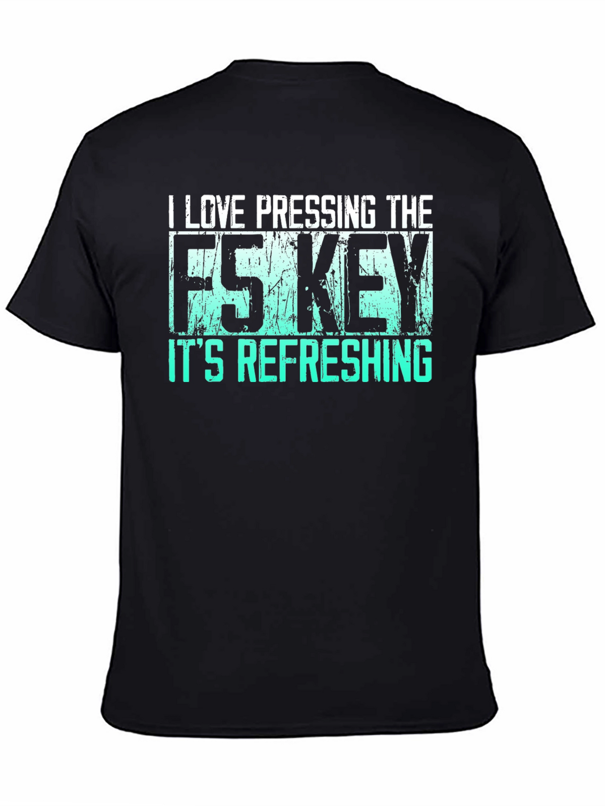 I Love Pressing F5 Refreshing Black T-Shirt