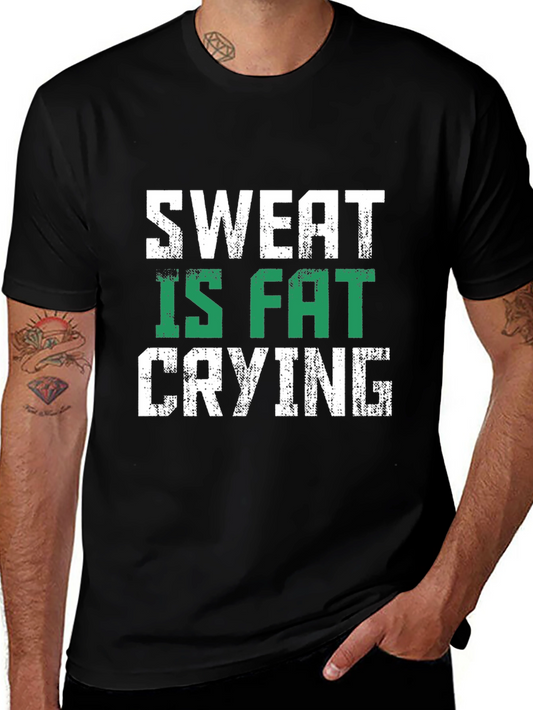 Sweat Is Fat Crying Graphic Tee - Workout Motivation
