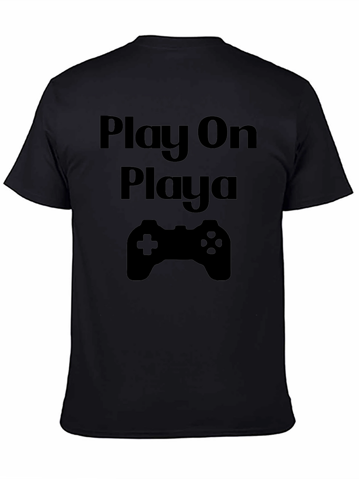 Play On Playa Black T-Shirt - Gamer Style