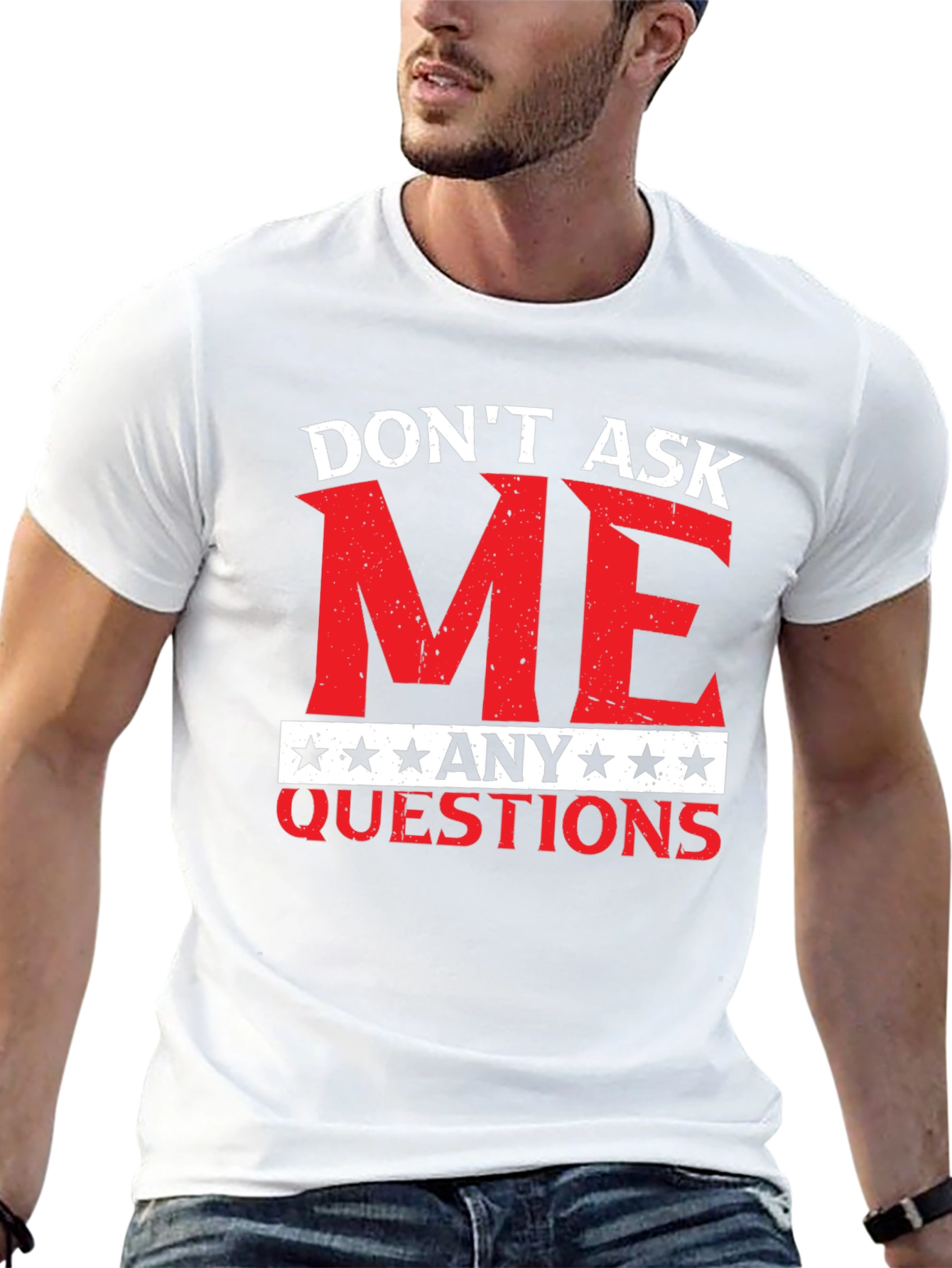 Dont Ask Me Any Questions Graphic Tee