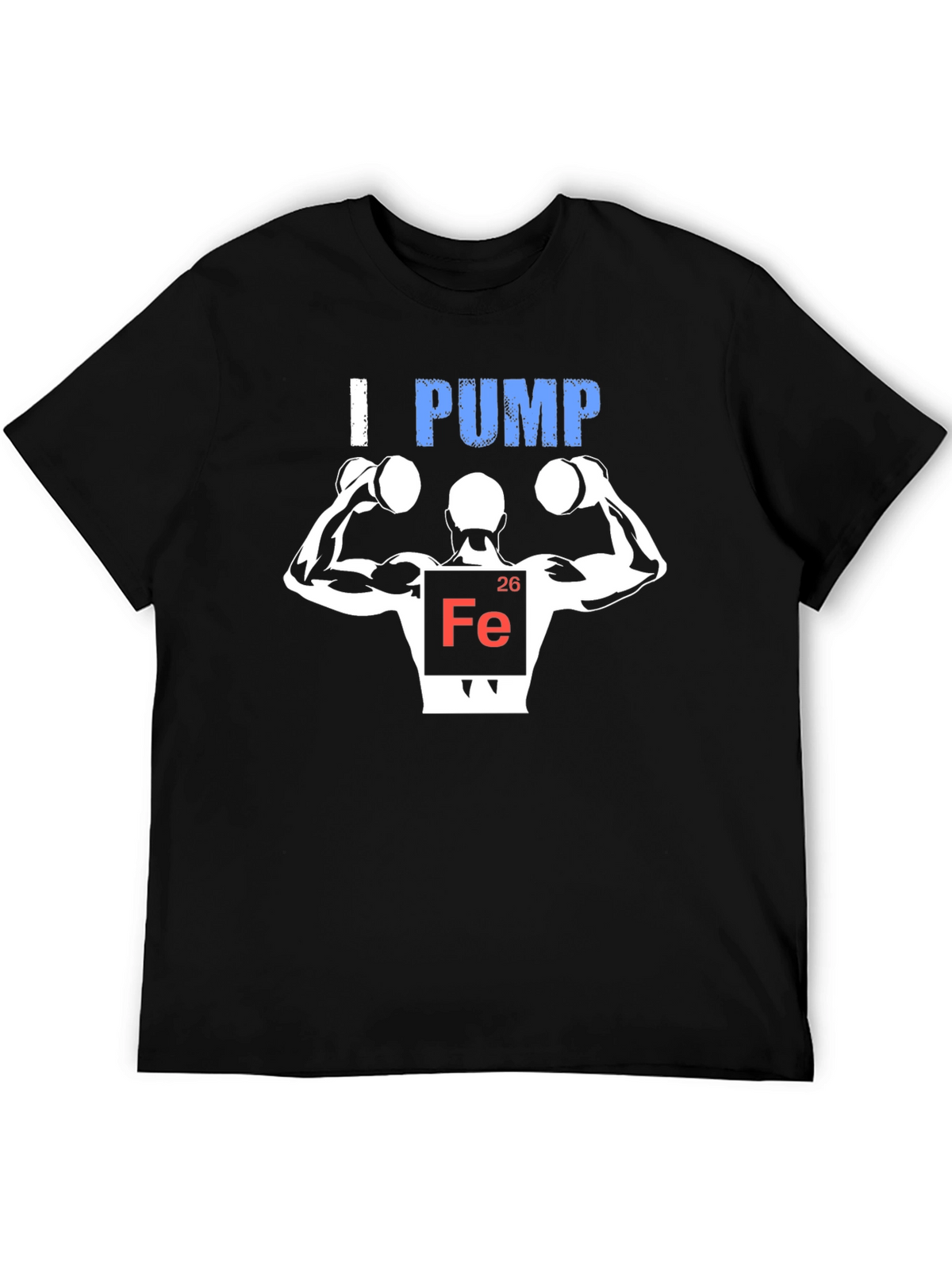 I Pump Iron T-Shirt - Weightlifting Shirt