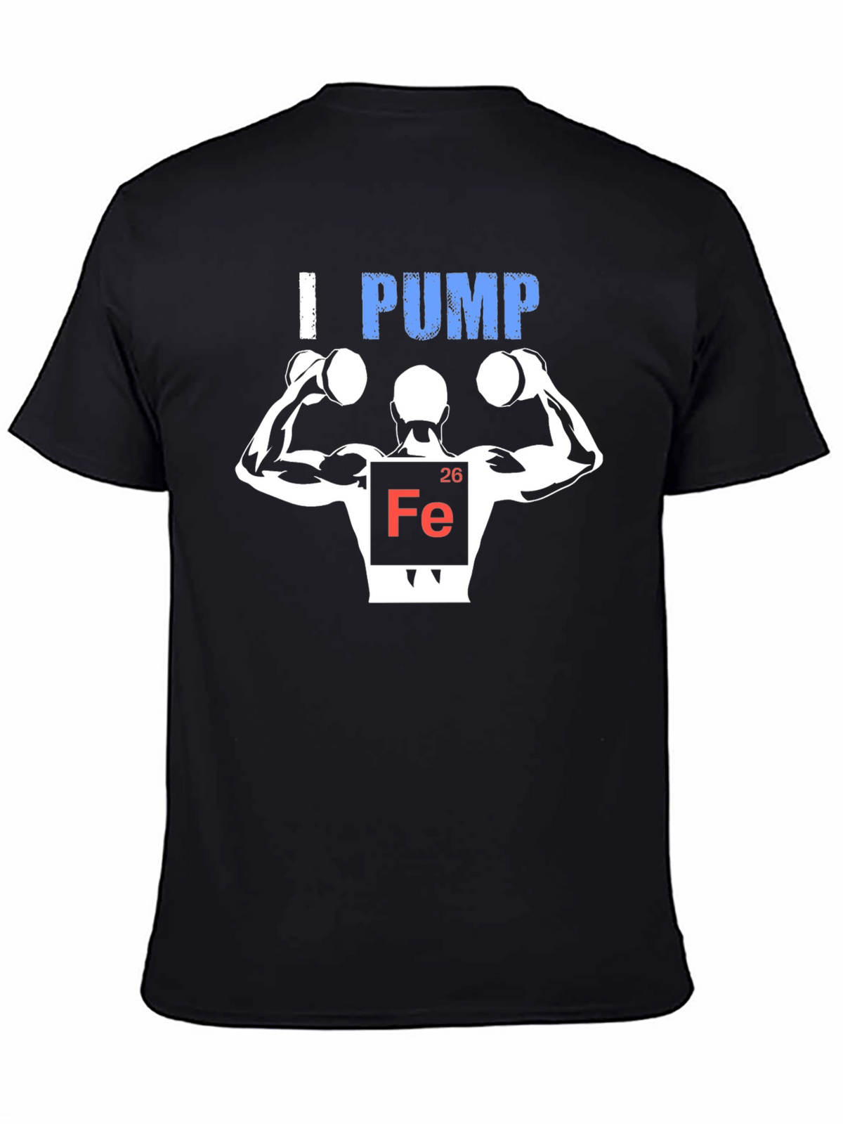 I Pump Iron T-Shirt - Weightlifting Shirt