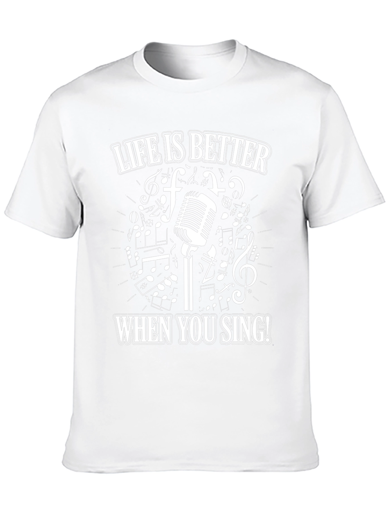 Life is Better When You Sing T-Shirt