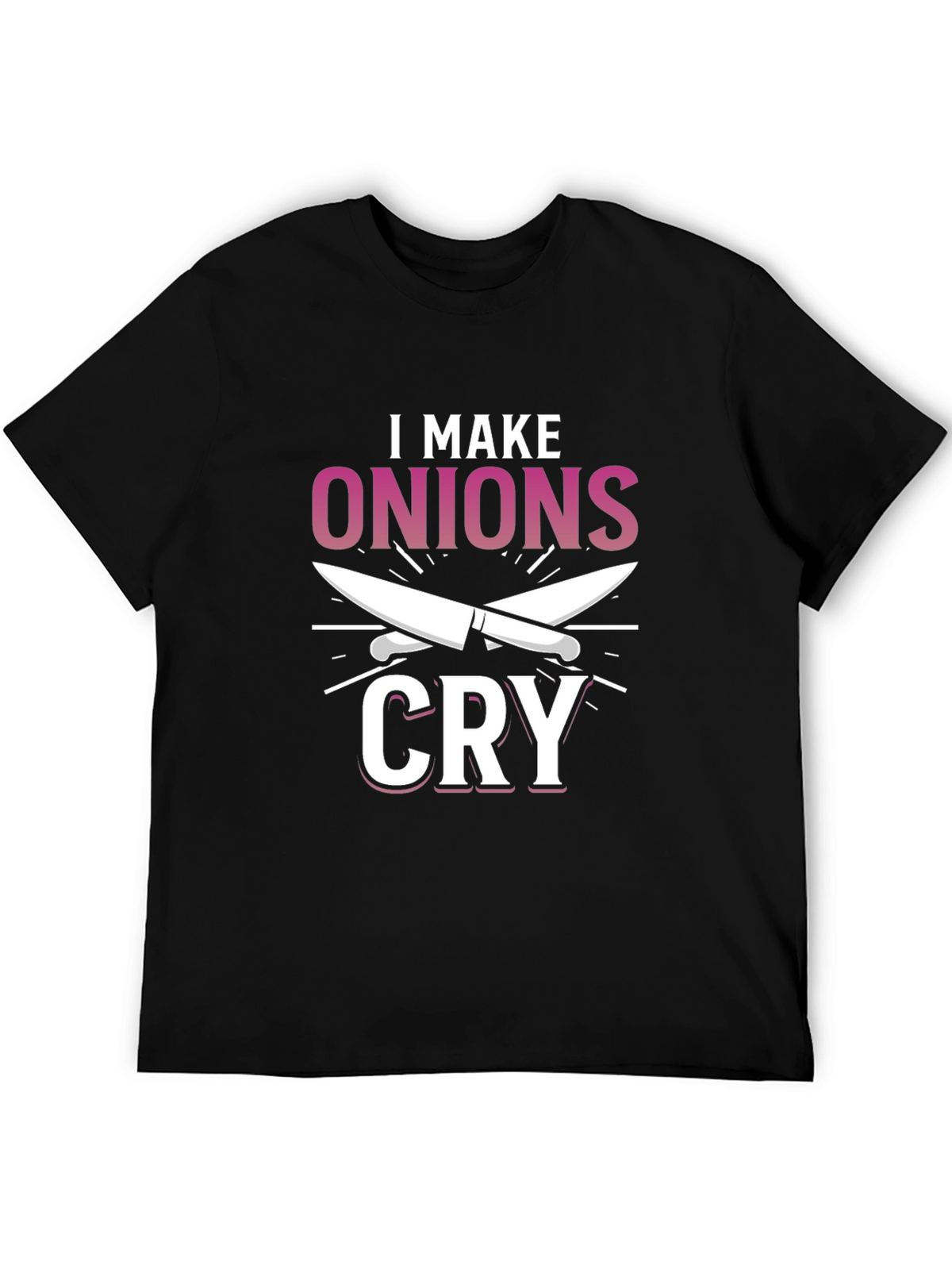 I Make Onions Cry T-Shirt Chef Humor Tee