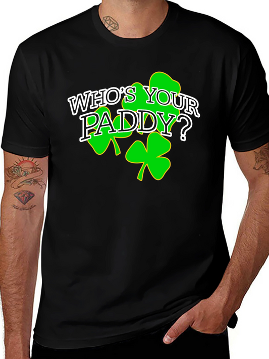 Whos Your Paddy? St. Patricks Day Black T-Shirt