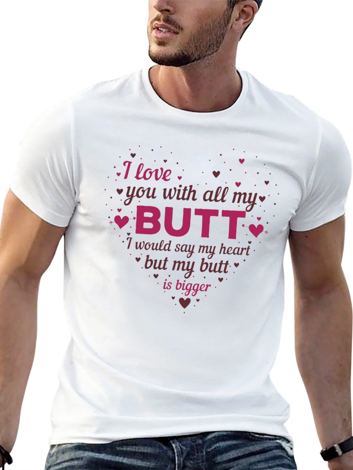 Funny I Love You With All My Butt T-Shirt