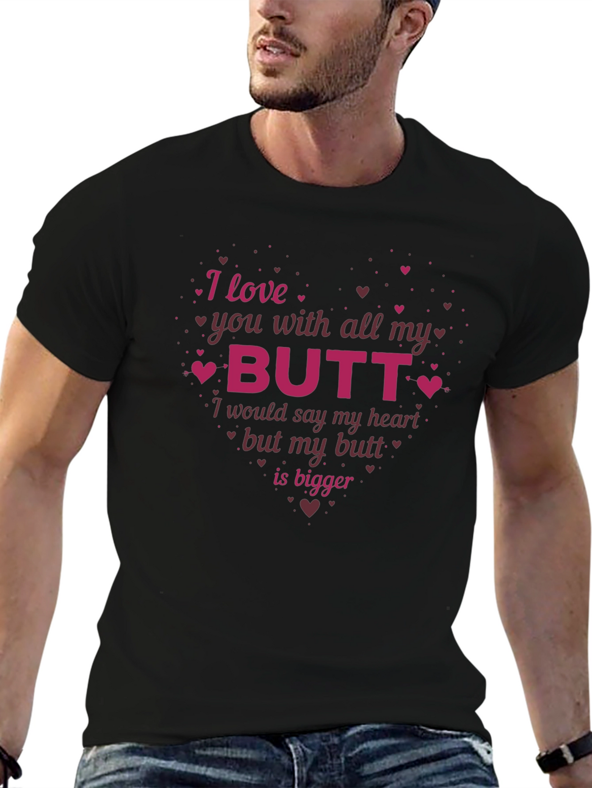 Funny I Love You With All My Butt T-Shirt