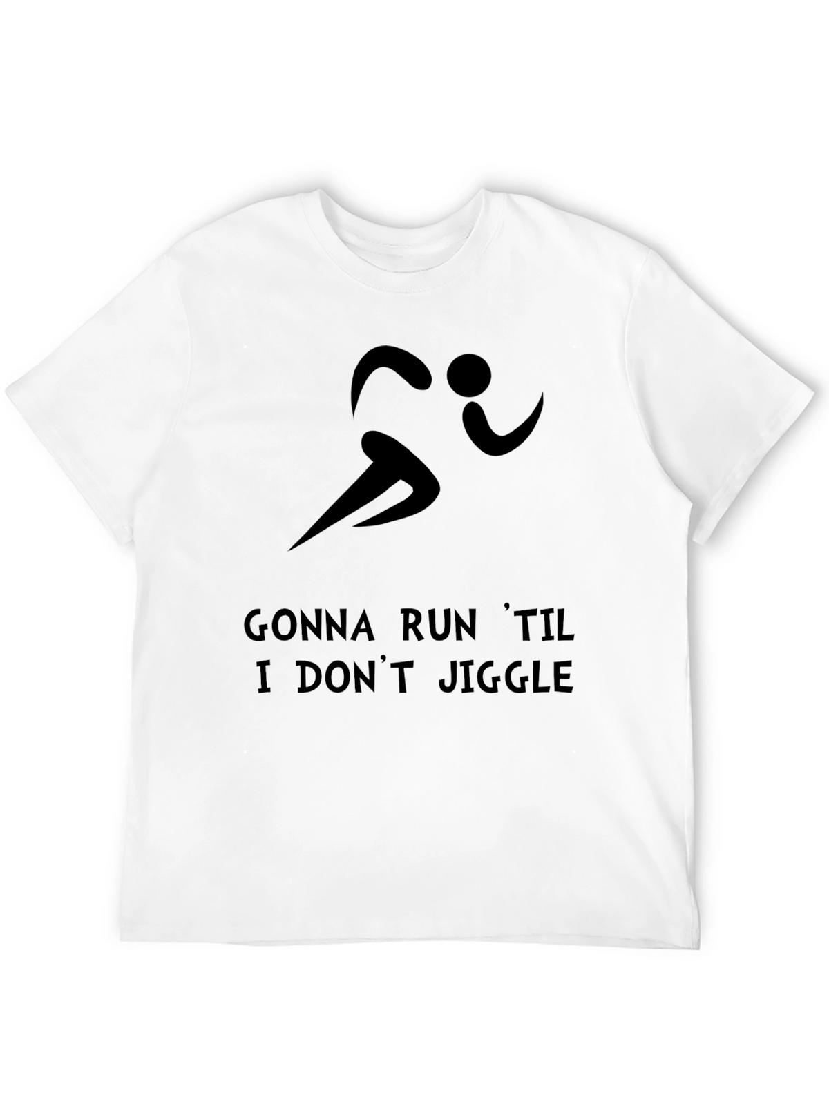 Gonna Run Til I Dont Jiggle Black T-Shirt