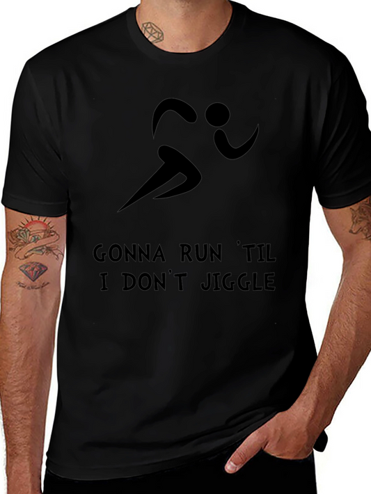 Gonna Run Til I Dont Jiggle Black T-Shirt