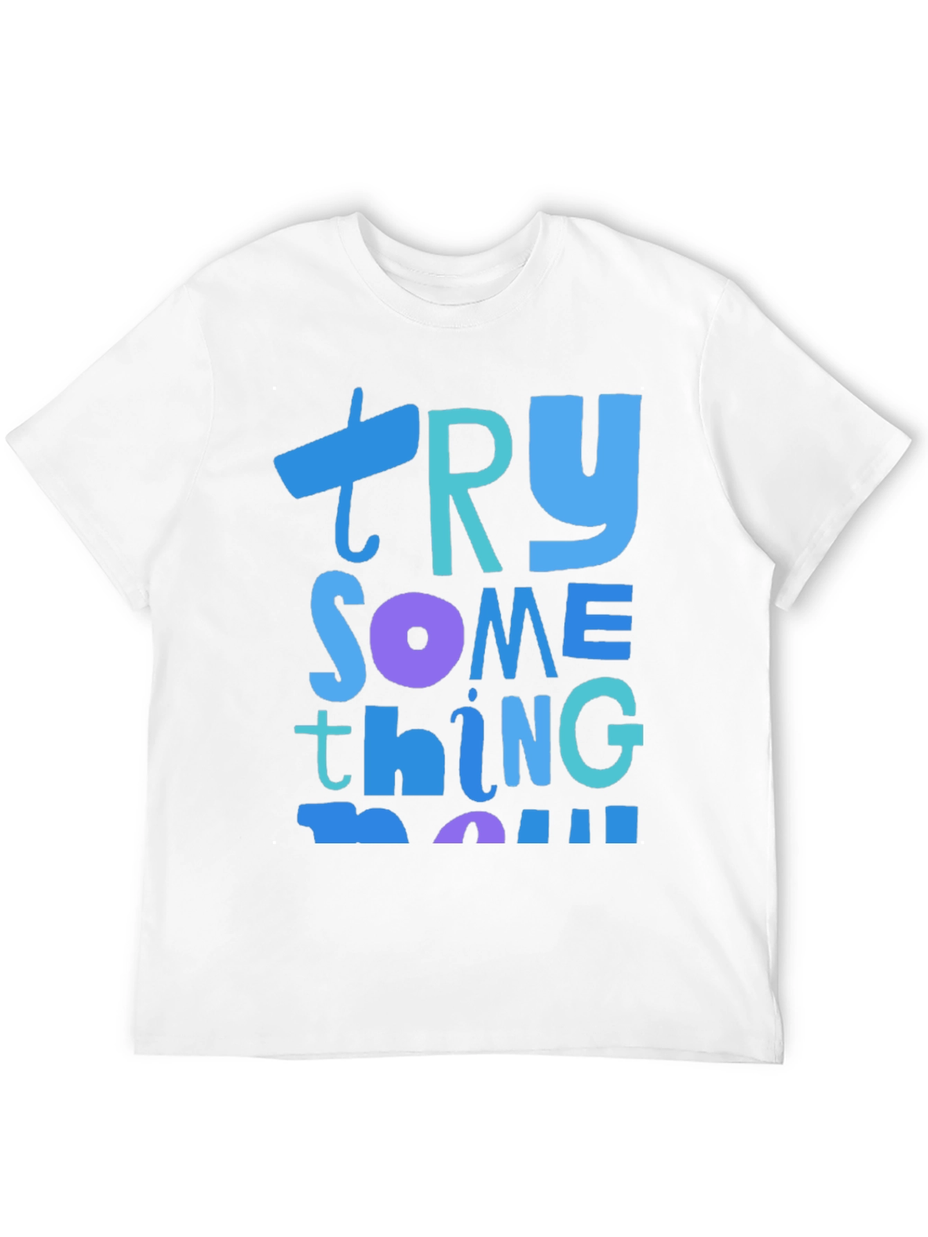 Try Something New Graphic Tee - Soft Cotton Blend