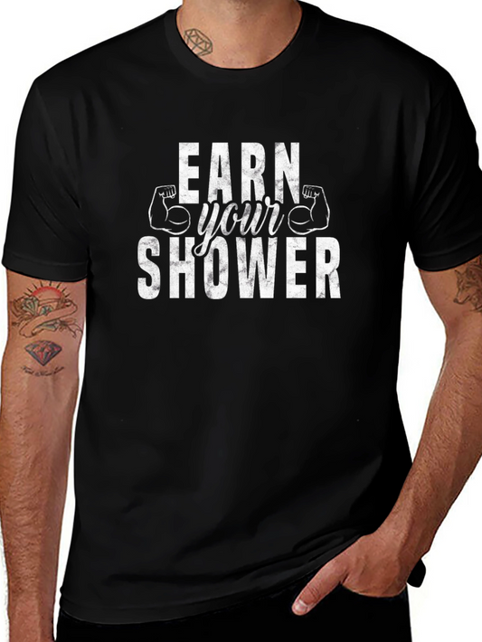 Earn Your Shower Graphic Tee - Gym Workout Shirt