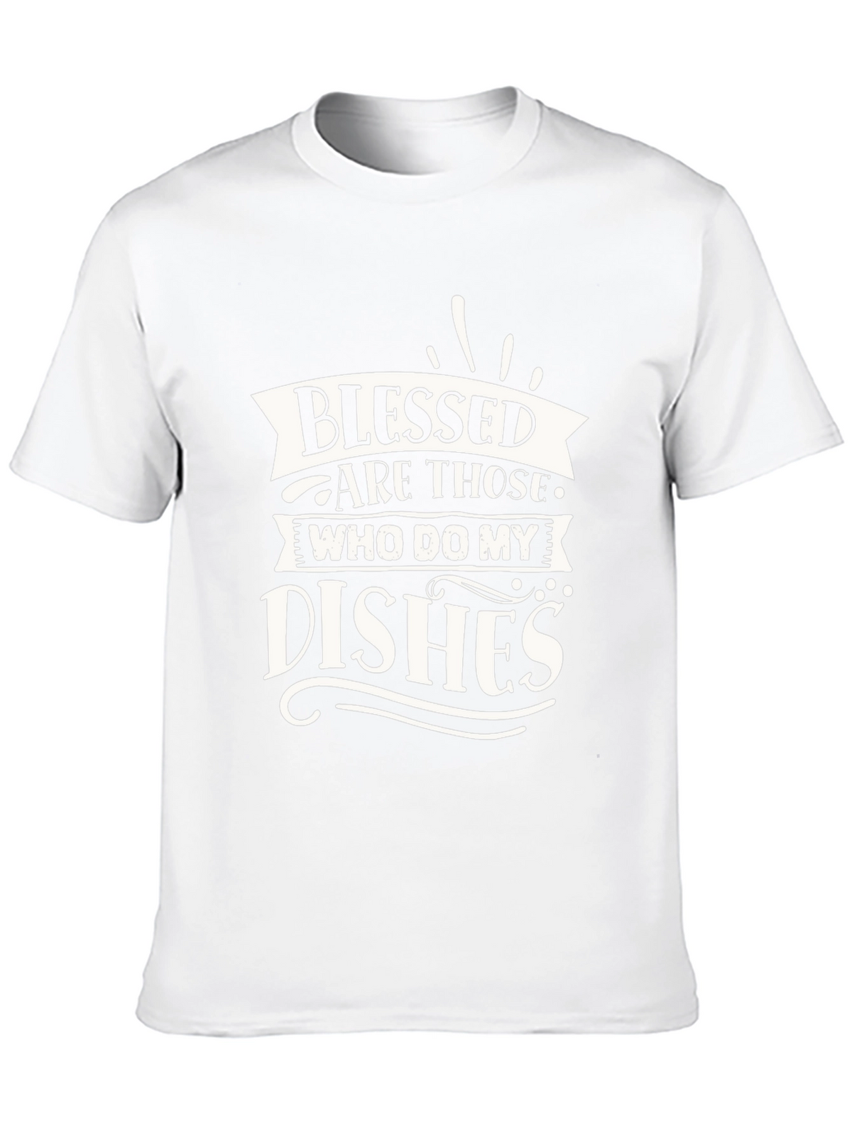 Blessed Are Those Who Do My Dishes Graphic T-Shirt